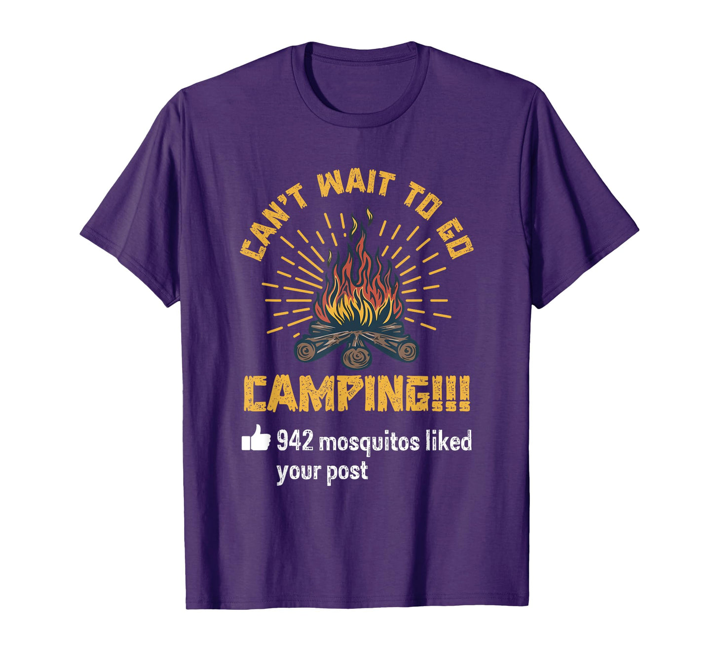 Cant Wait To Go Camping 942 Mosquitos Your Post Saying Humor T-Shirt