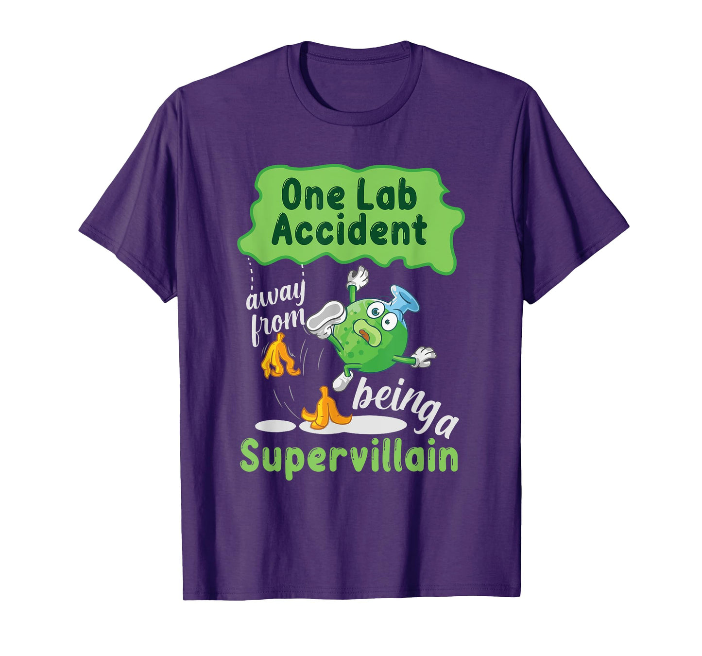 One Lab Accident Away From Being A Supervillain T-Shirt