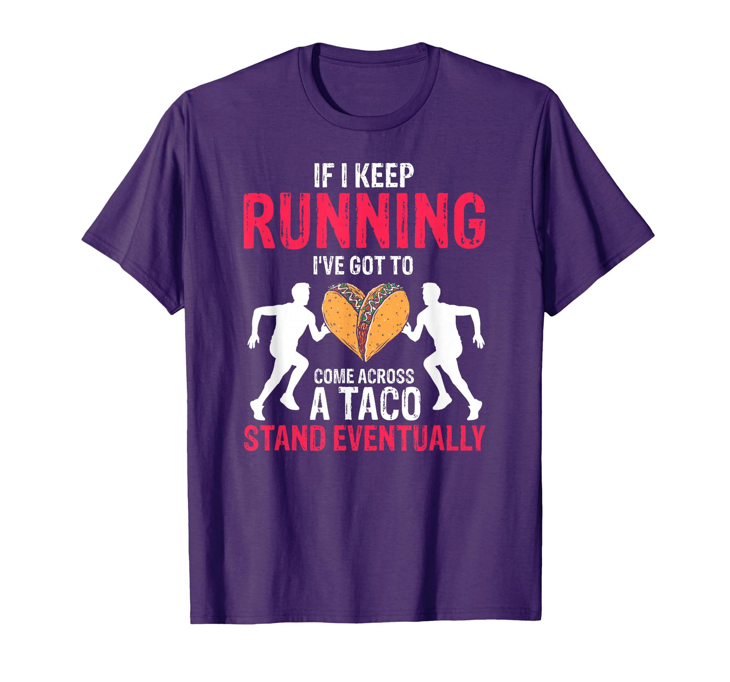 Funny Running Taco Stand Motivation Humor Quote T-Shirt