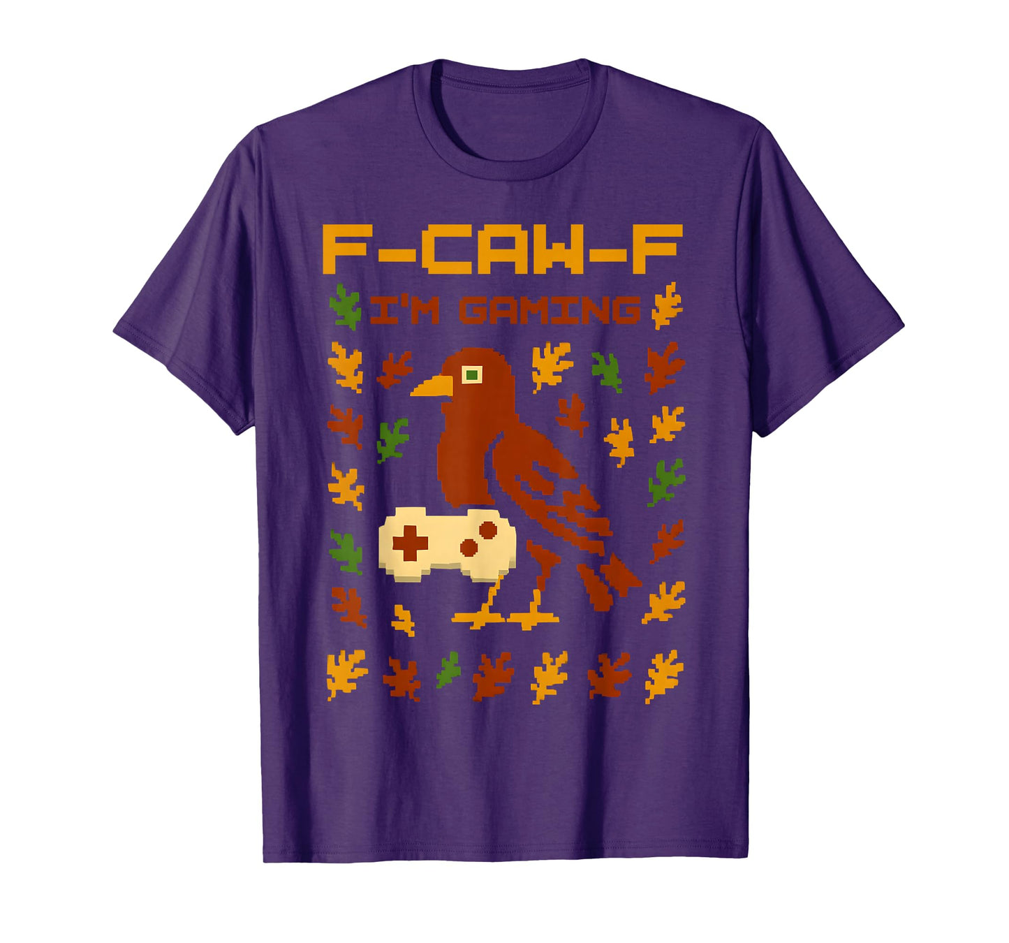 F-Caw-F I'm Gaming FCAWF Crow 2025 Funny Gamer Pixelated T-Shirt