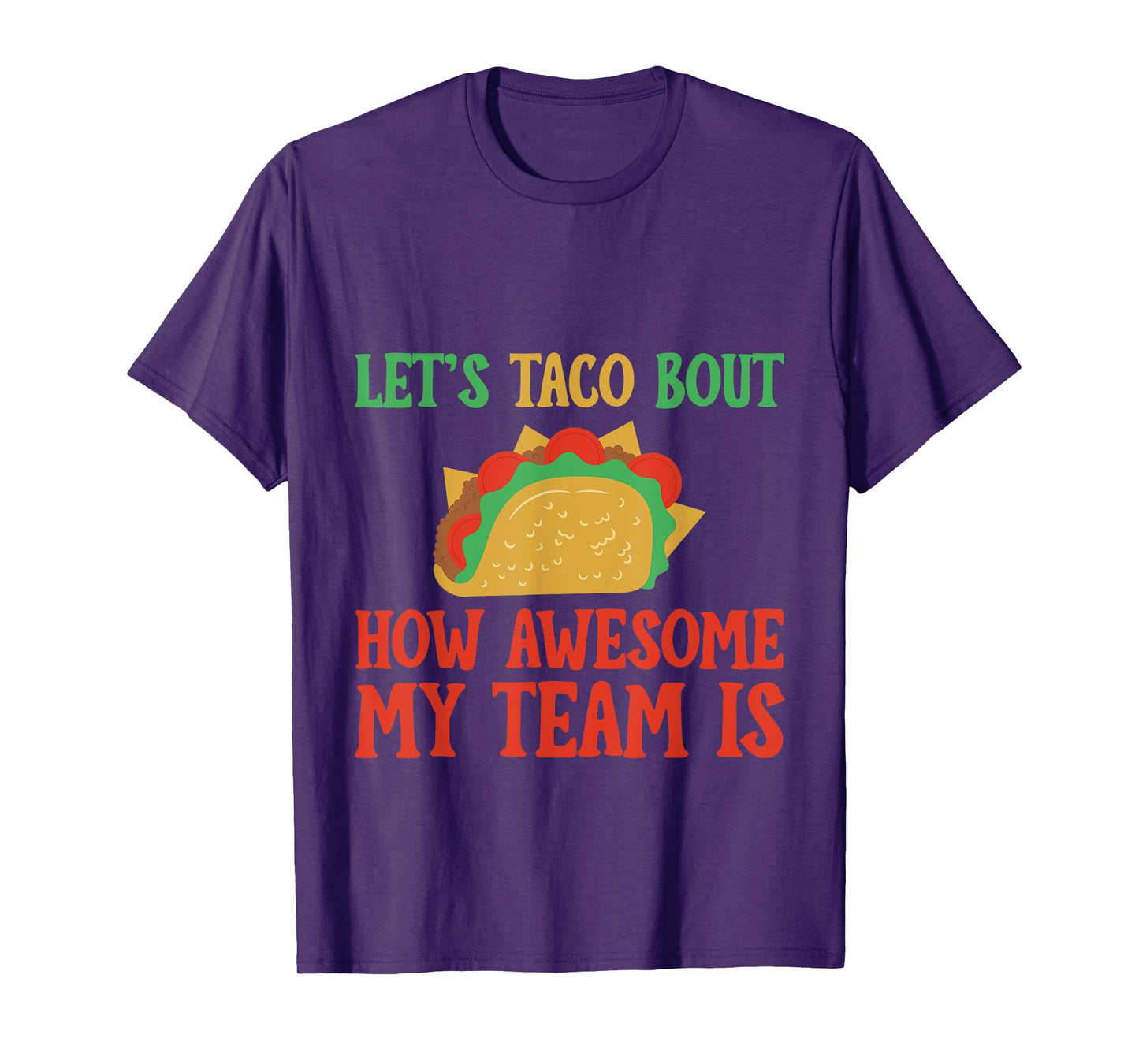 Let's Taco Bout How Awesome My Team Is Coach -- T-Shirt