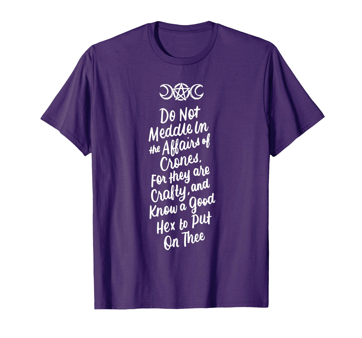 Do Not Meddle in the Affairs of Crones Witch Wiccan Pagan T-Shirt