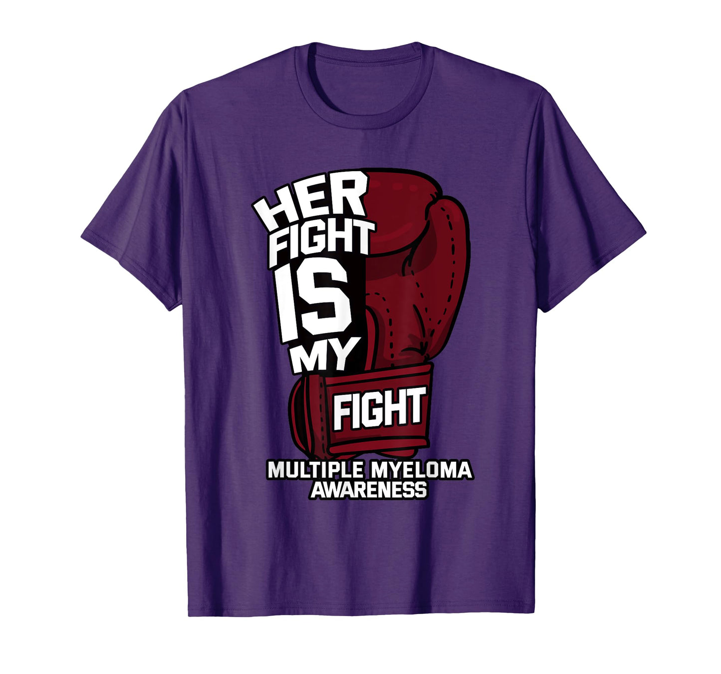 Her Fight Is My Fight Multiple Myeloma Awareness MM Warrior T-Shirt