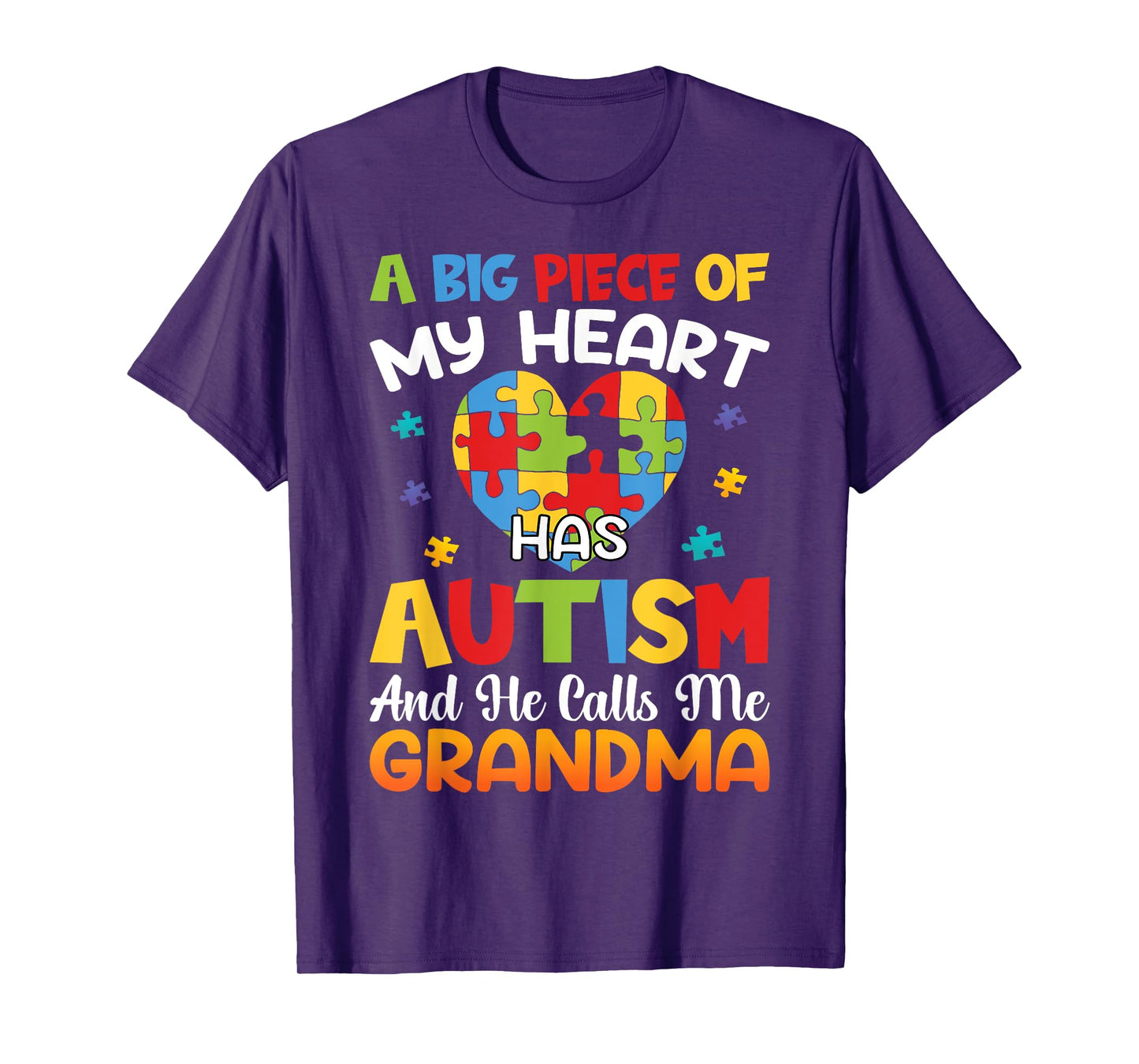 A Big Piece Of My Heart Has Autism and He Calls Me Grandma T-Shirt