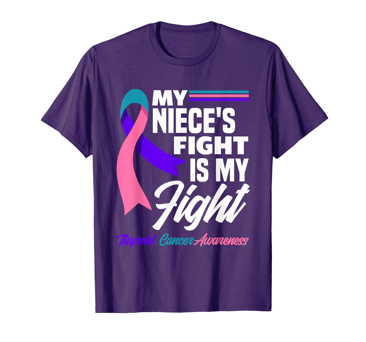 My Niece's Fight Is My Fight Thyroid Cancer Awareness T-Shirt