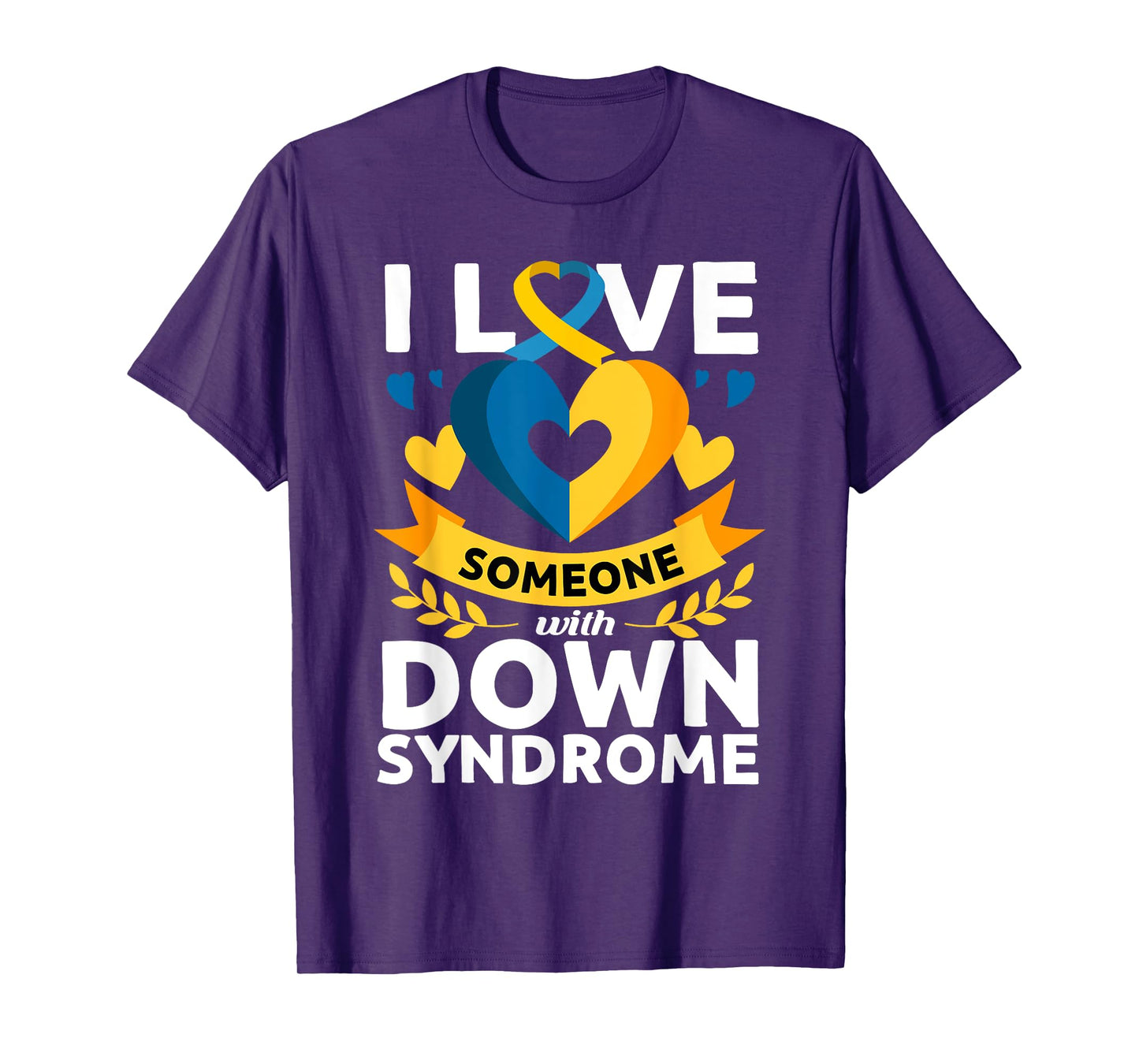 Down Syndrome Awareness Month Special Needs Love T21 Day T-Shirt