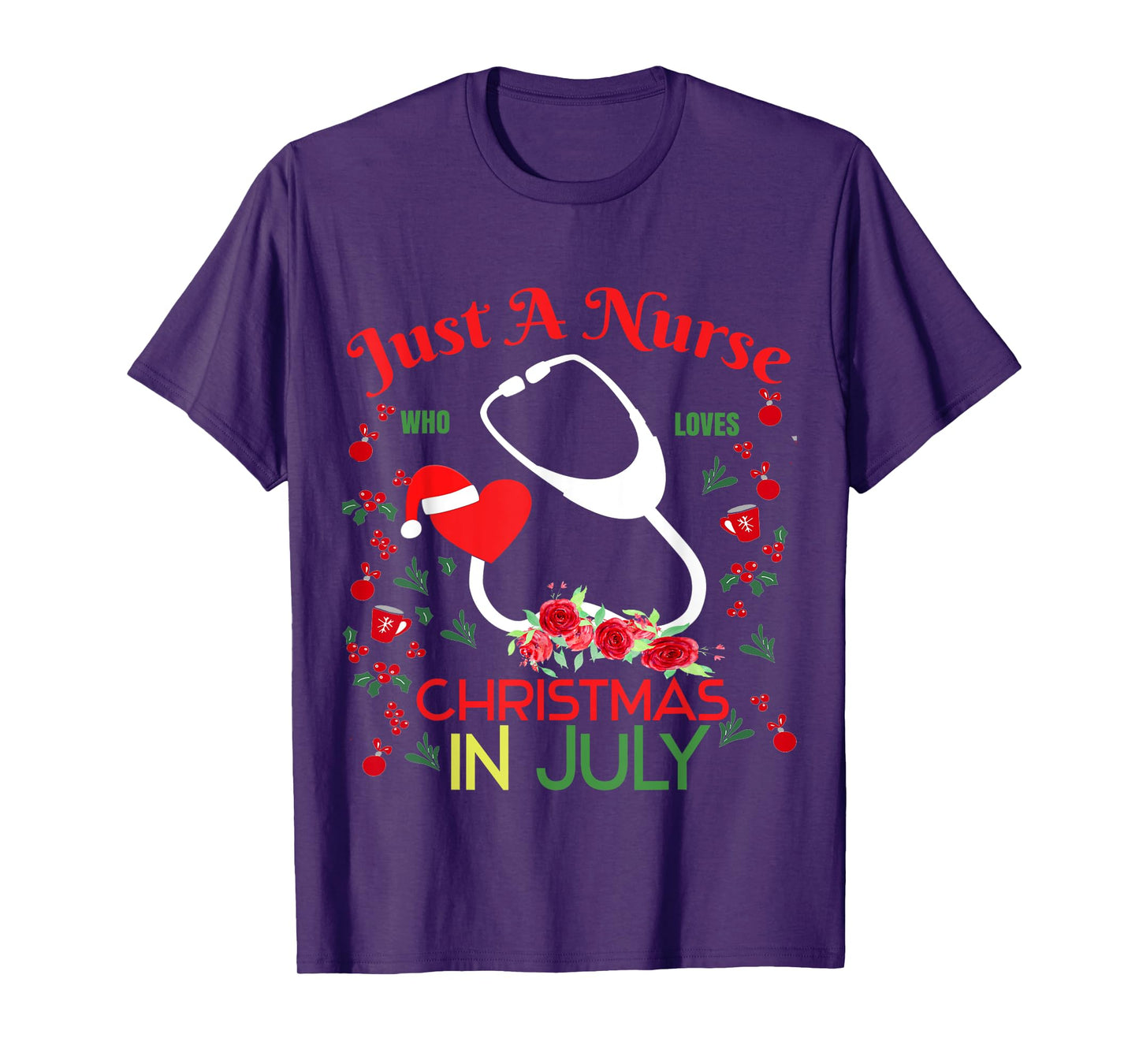 Just A nurse Who Loves Christmas In July stethoscope summer Men Women Kids T-Shirt