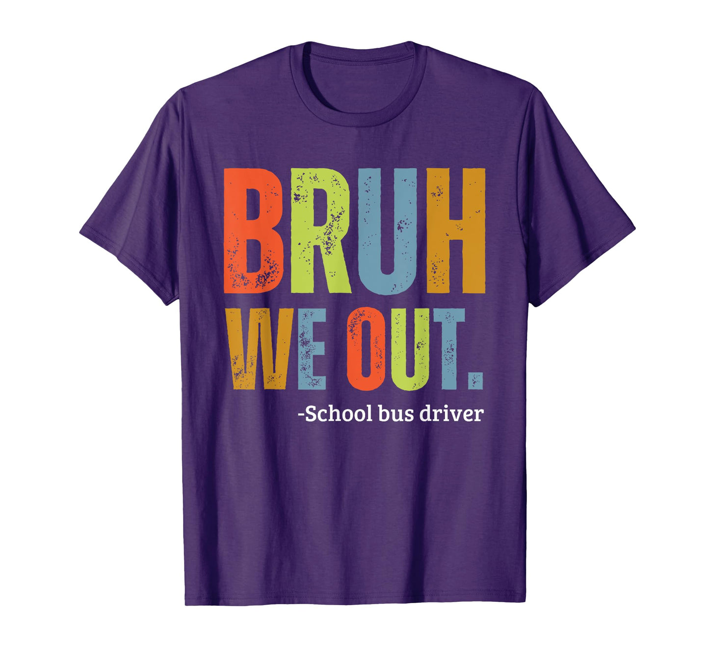 Bruh We Out School Bus Driver End Of Year Summer Retro Men Women Girls Kids T-Shirt