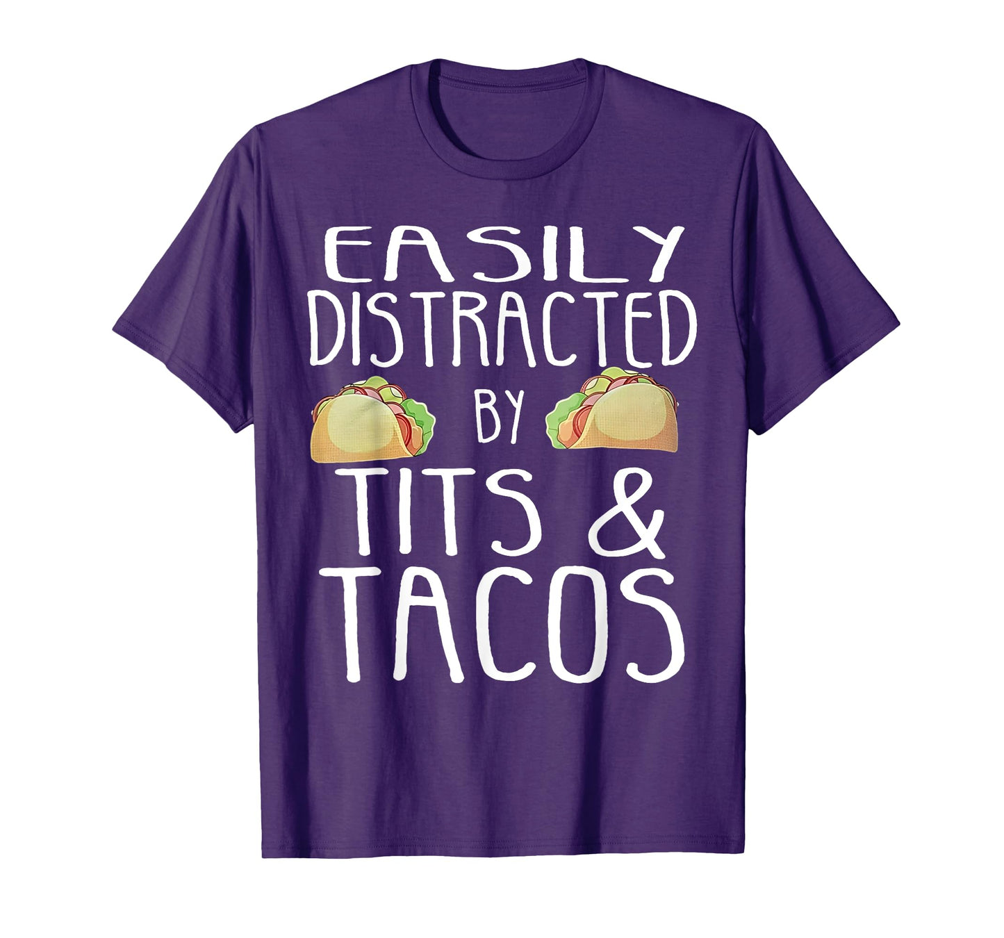 Easily Distracted By Tits And Tacos T-Shirt