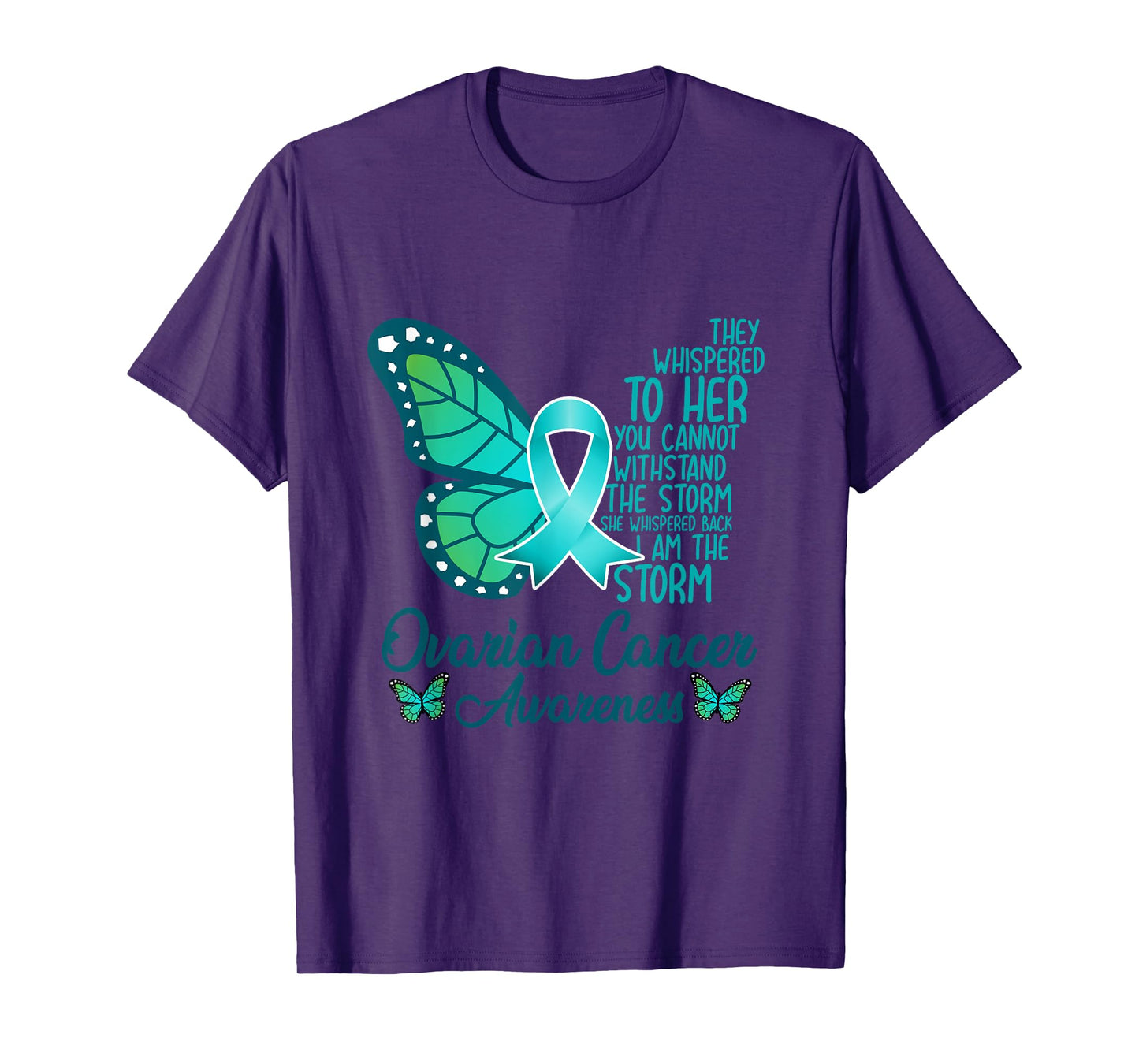 I am the storm Ovarian Cancer Awareness Teal Butterfly T-Shirt