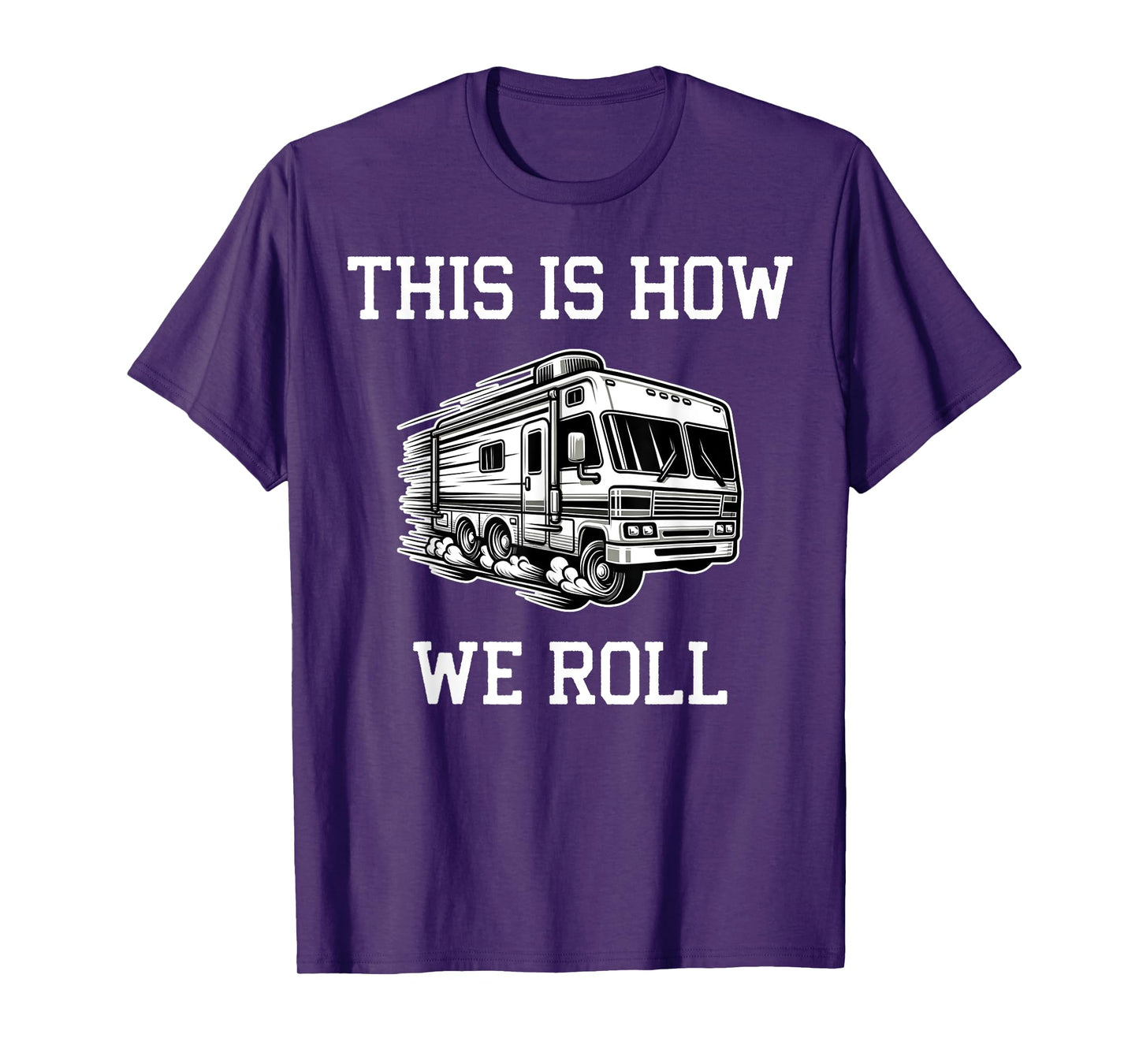 Funny This Is How We Roll RV Motorhome Camper Camping T-Shirt