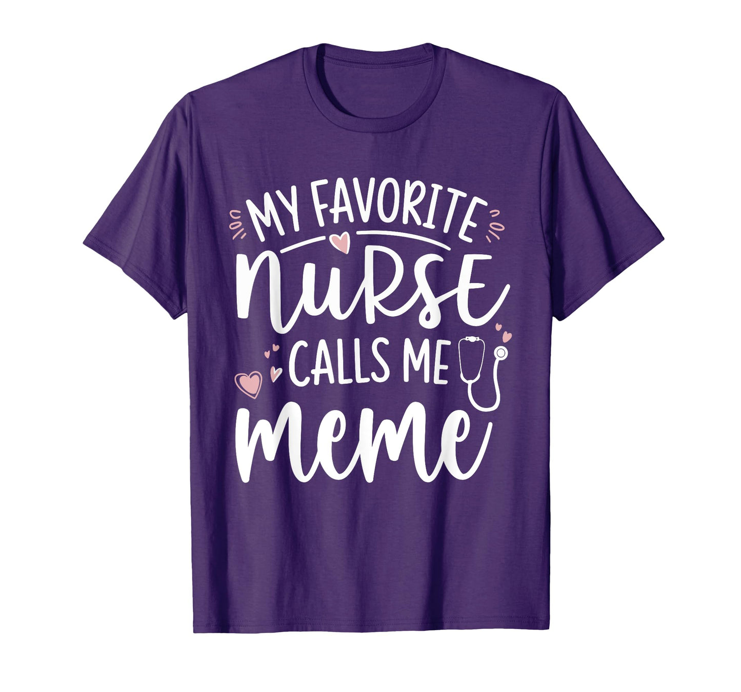 My favorite nurse calls me meme mothers day T-Shirt