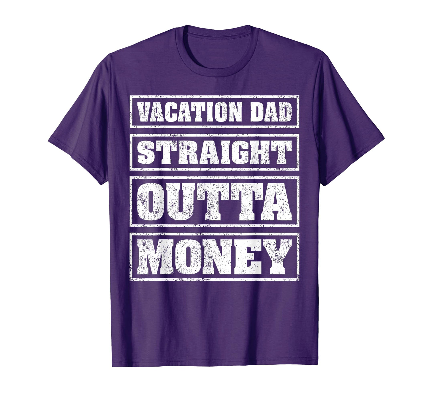 Vacation Dad Straight Outta Money Funny Vacation Fathers Day T-Shirt