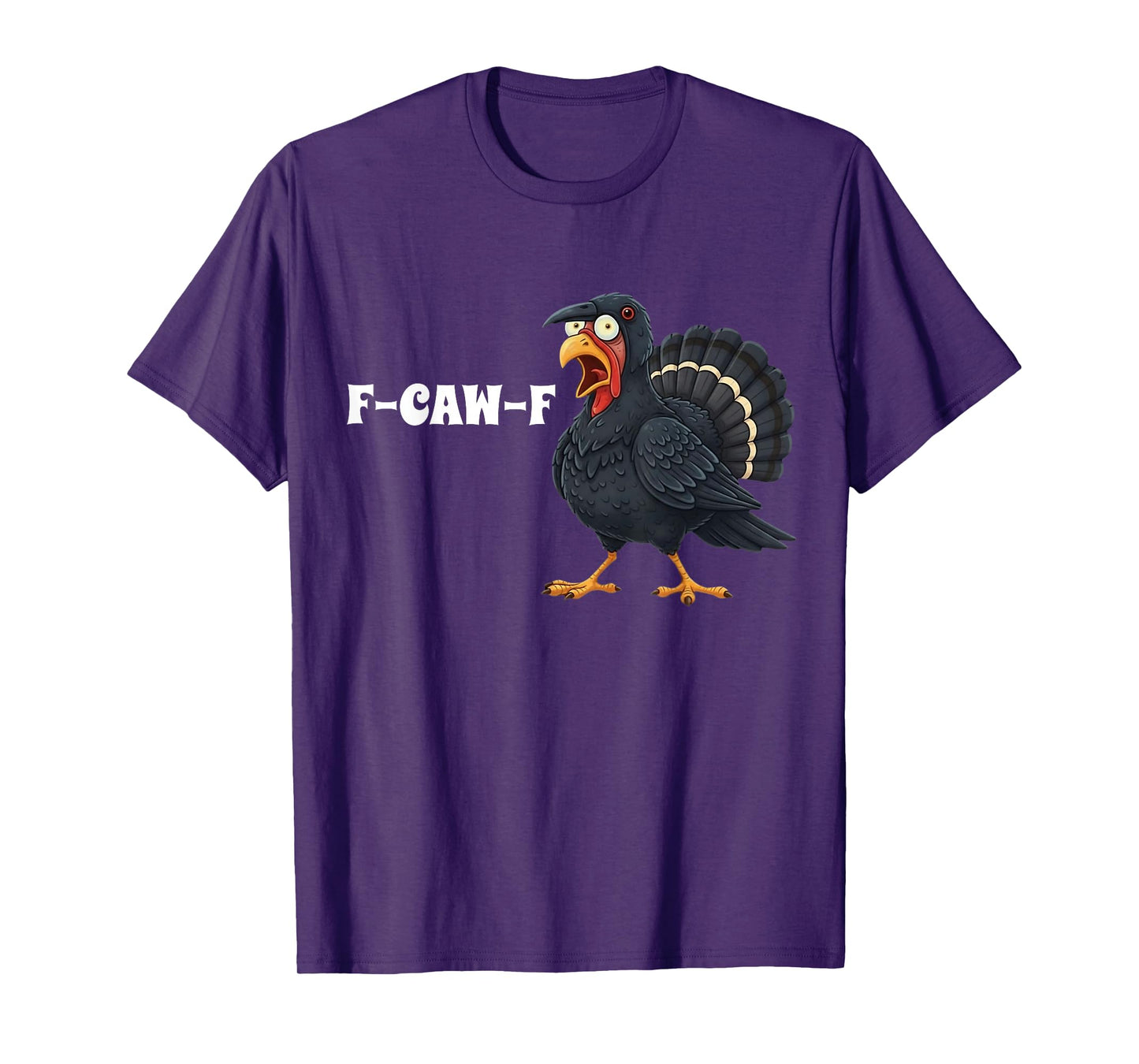 Turkey F-Caw-F Funny Thanksgiving Black Crow Adult Humor T-Shirt
