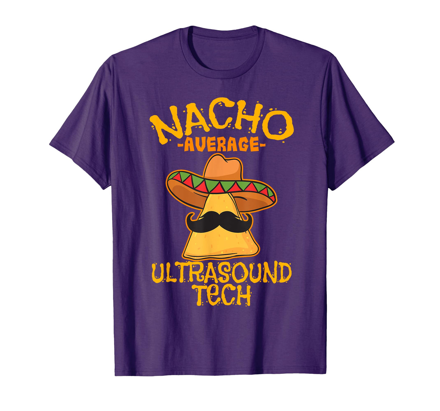 Nacho Average Ultrasound Tech Sonographers Cinco de Mayo T-Shirt