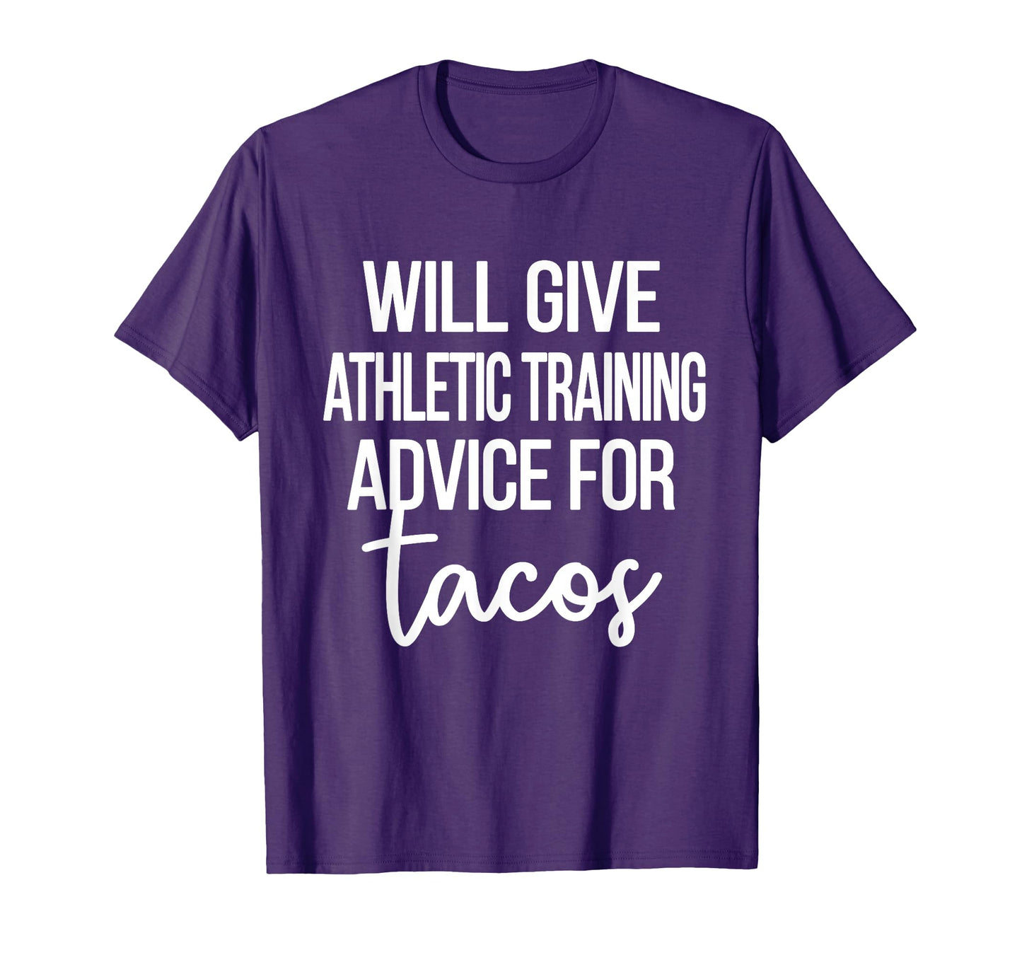 Athletic Training Advice for Tacos | Athletic Trainer AT T-Shirt
