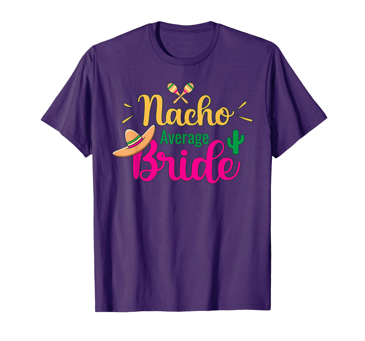 Nacho Average Bride Final Fiesta Bachelorette Party T-Shirt