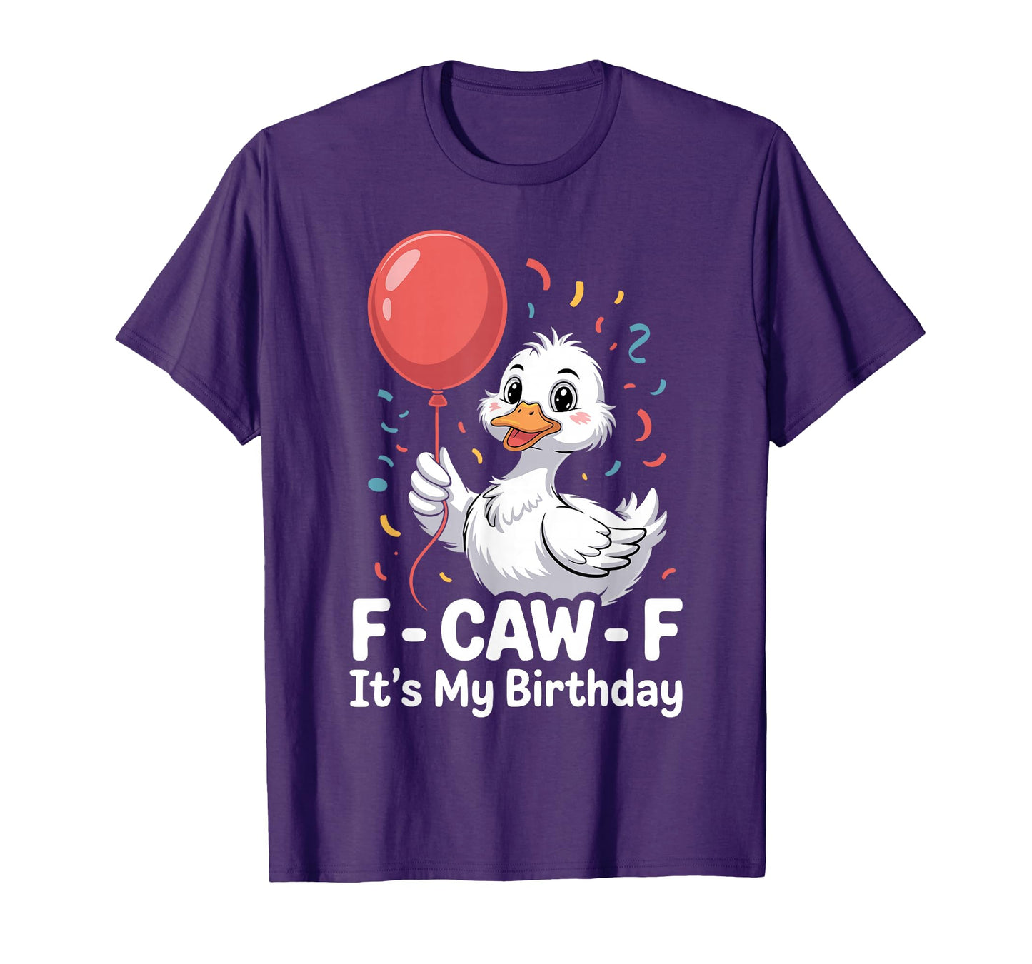 Funny Duck Birthday Humor F-Caw-F Cute Party Design T-Shirt