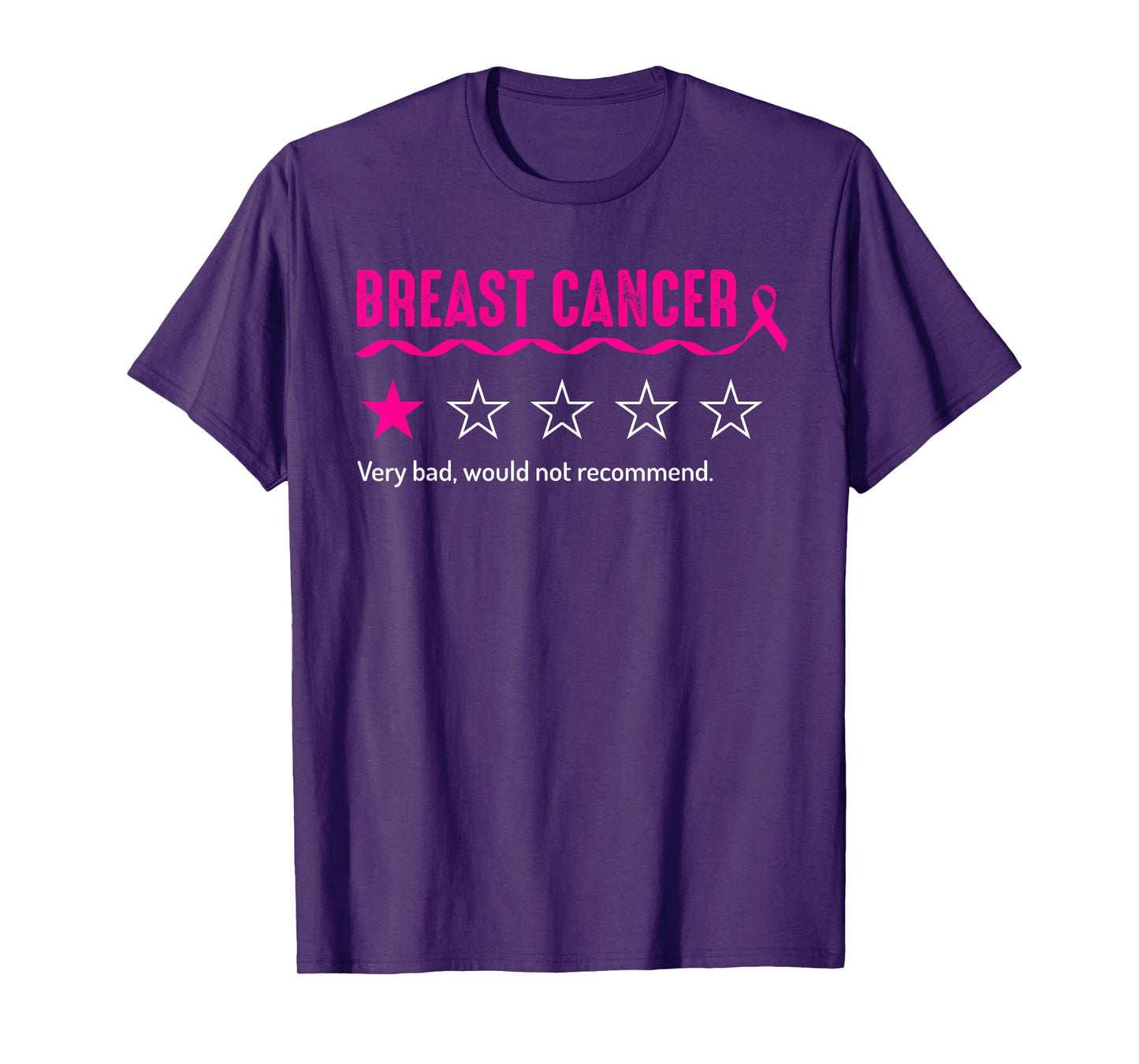 Breast Cancer Review Very Bad Would Not Recommend T-Shirt
