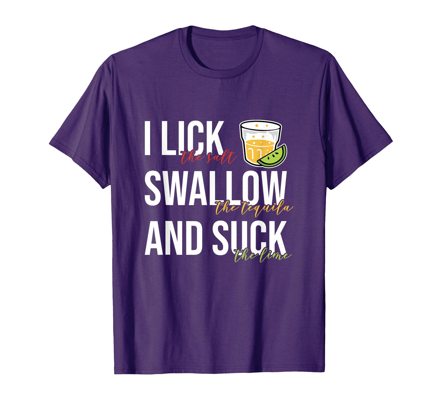 I Lick Salt Swallow Tequila Suck Lime Cinco De Mayo Drinking T-Shirt