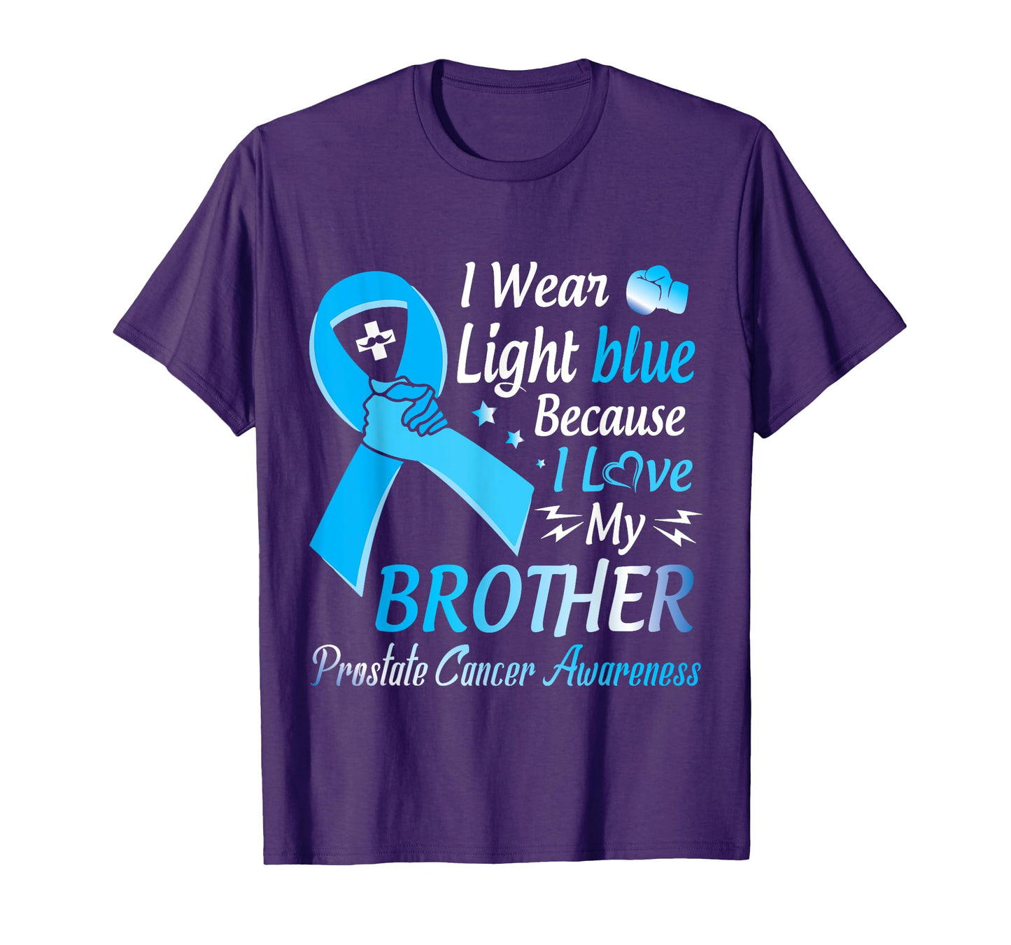I Wear Light Blue I Love My Brother Prostate Cancer Warrior T-Shirt