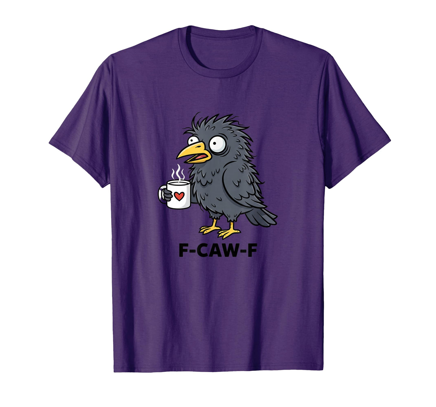 F-Caw-F Black Crow Funny Novelty Adult Humor F Caw F FcawF T-Shirt