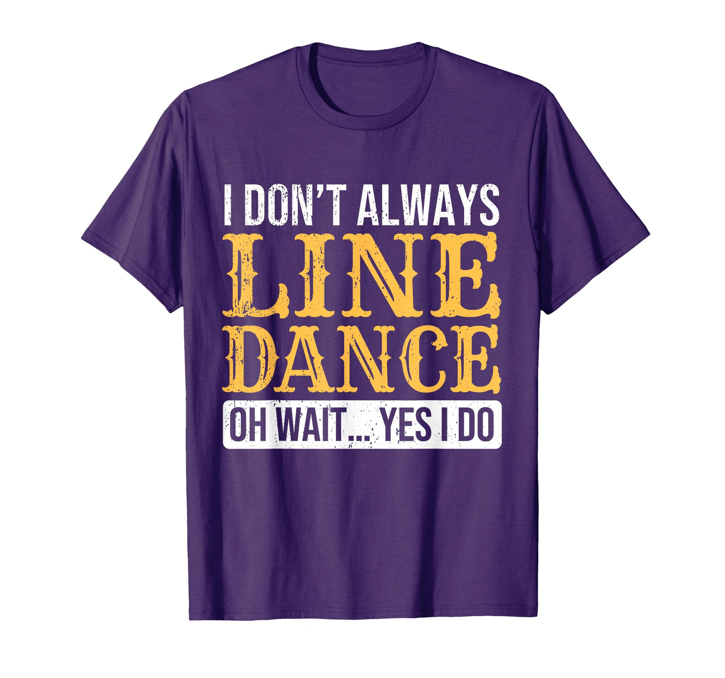 Line Dancer Funny Line Dance Saying Line Dancing T-Shirt