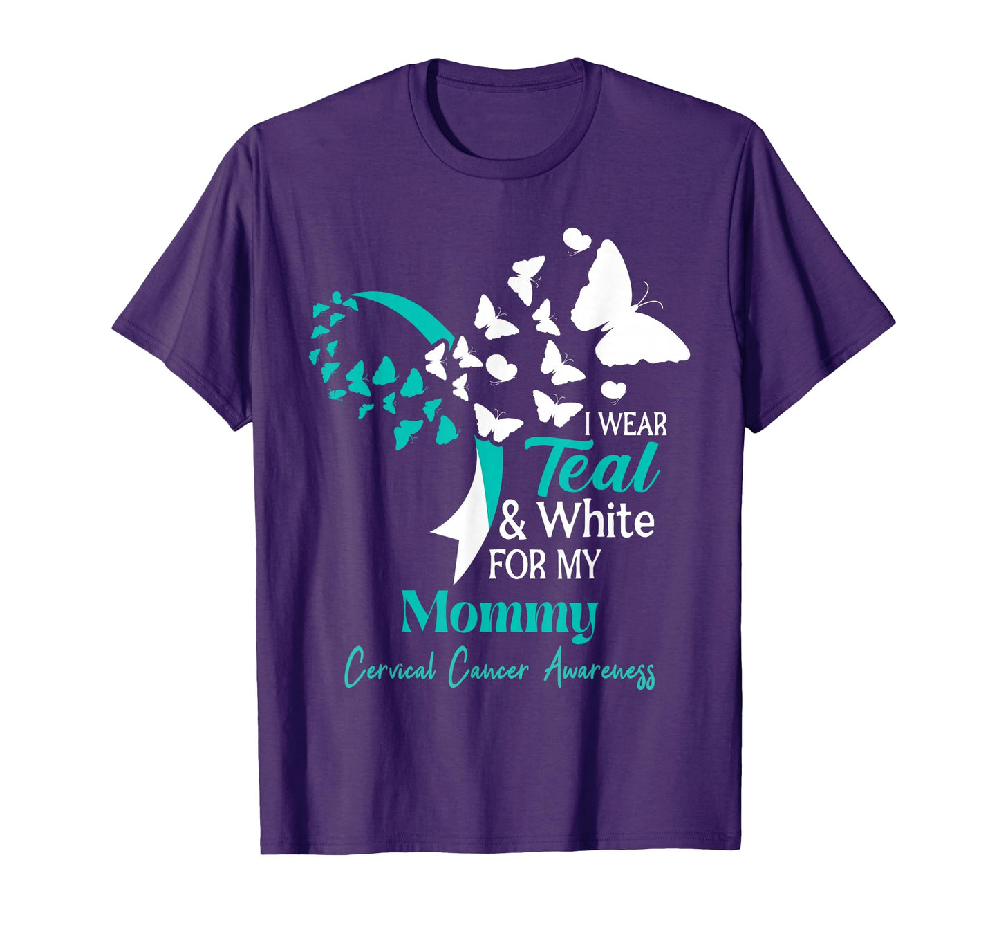 I Wear Teal And White For My Mommy Cervical Cancer Support T-Shirt