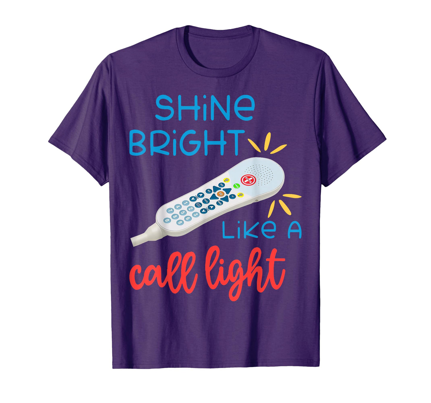 Shines Bright Like Call Light Funny Nurse Aide ER ICU T-Shirt