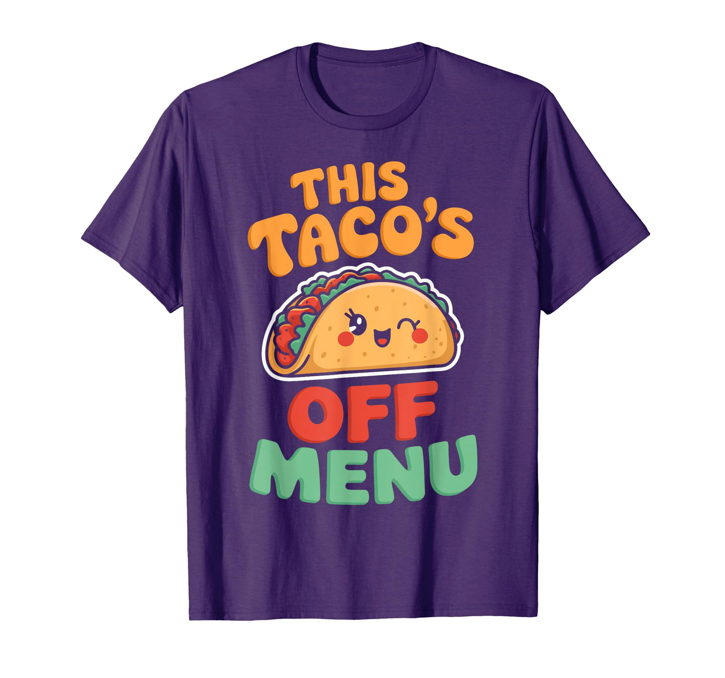 This Taco's Off Menu Funny Taco Day Fiesta Party Mexican T-Shirt
