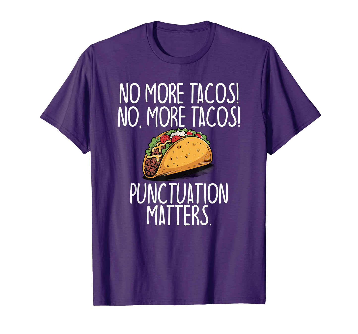 Funny Punctuation No, More Tacos Grammar T-Shirt