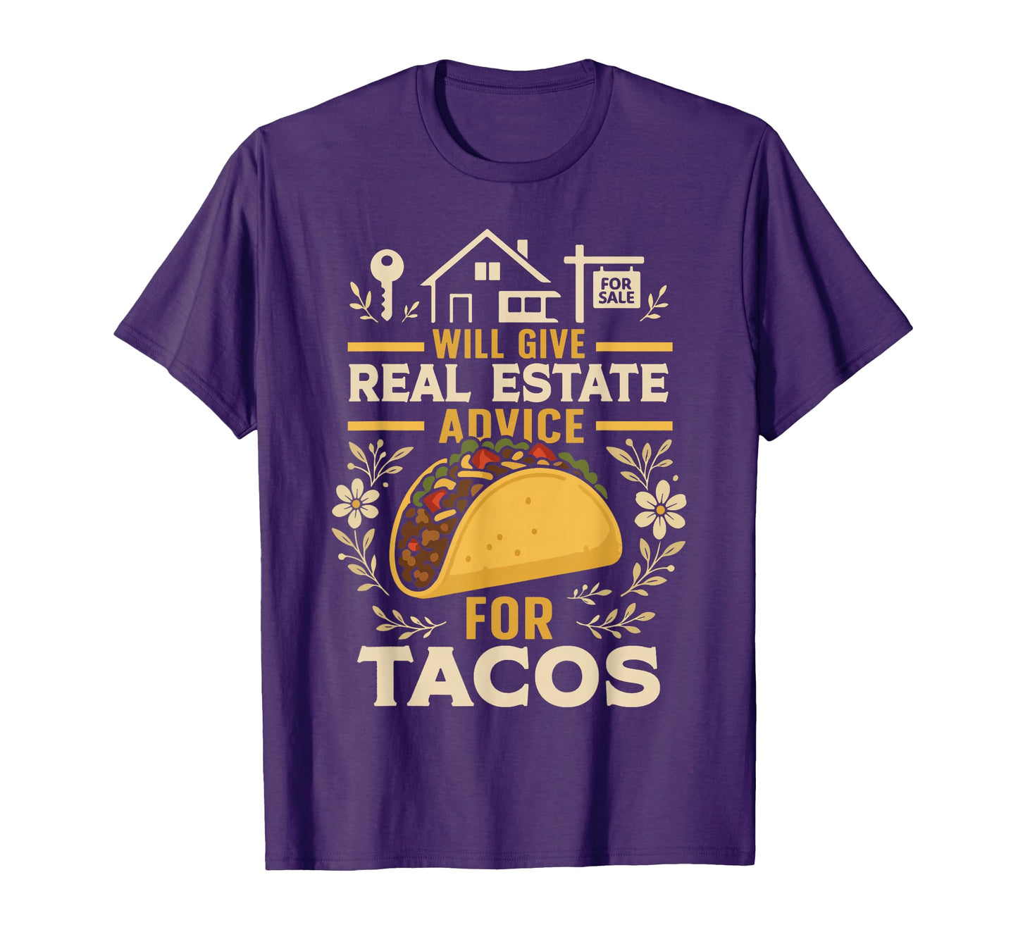 Realtor Taco Will Give Real Estate Advice for Tacos T-Shirt