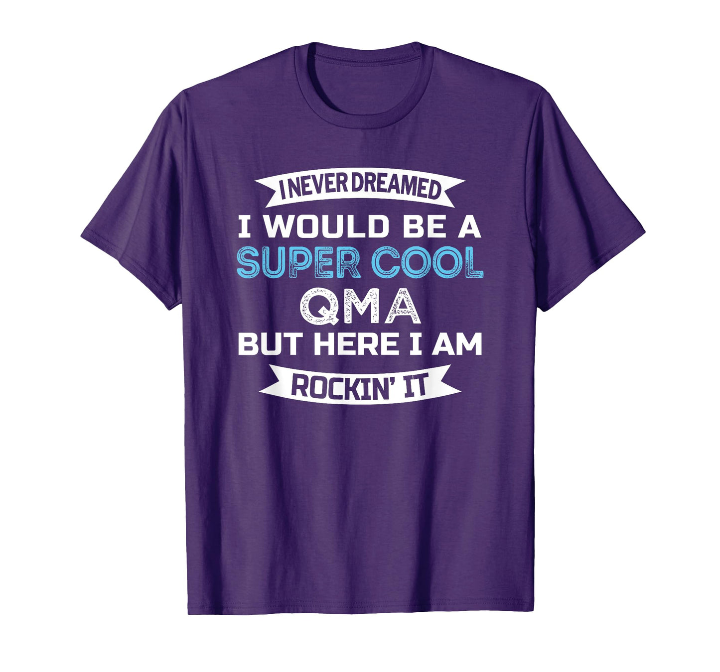 QMA Tshirt Funny Qualified Medication Aide Appreciation T-Shirt