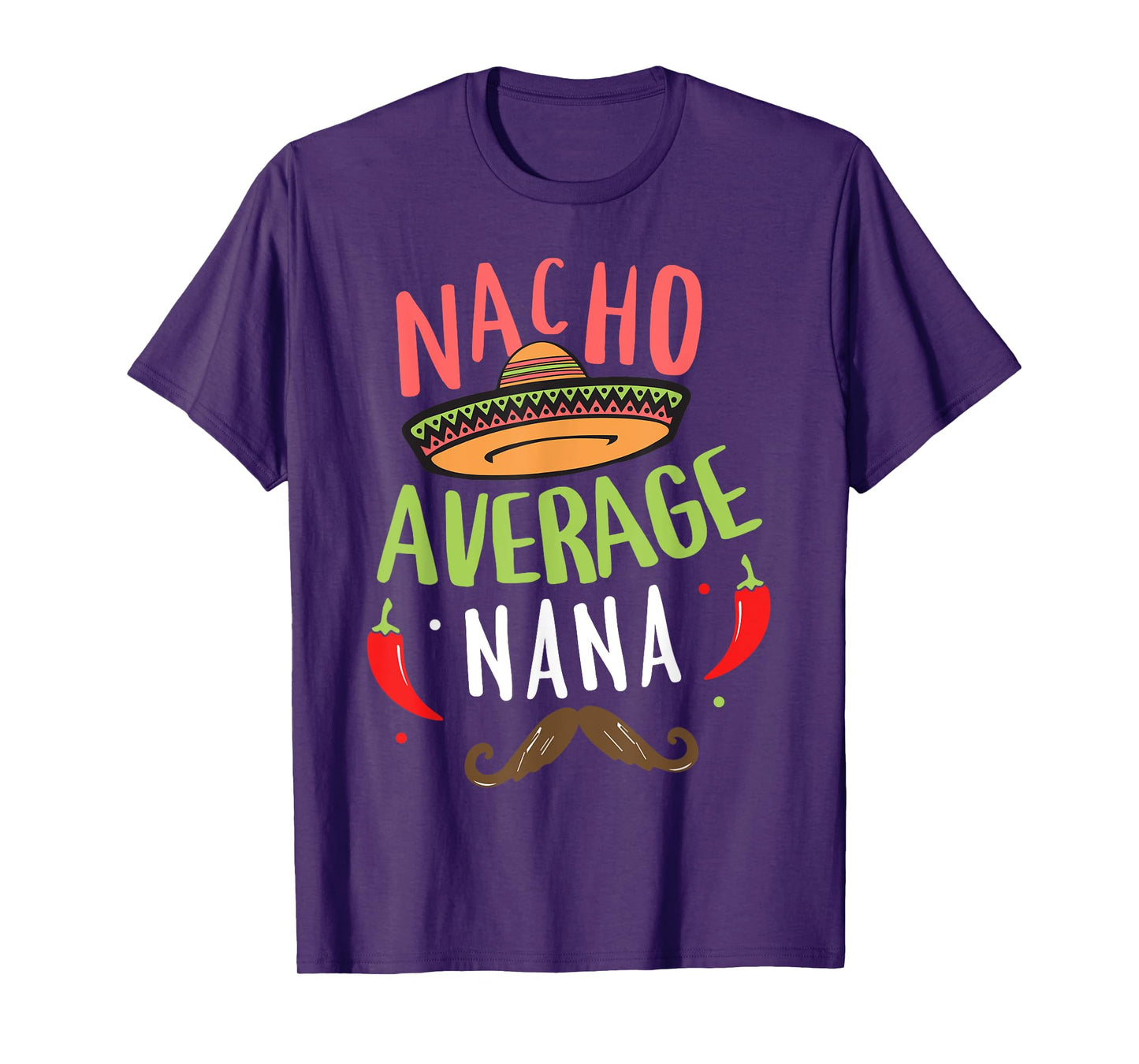Nacho Average Nana Mexican Mustache Cinco de Mayo T-Shirt