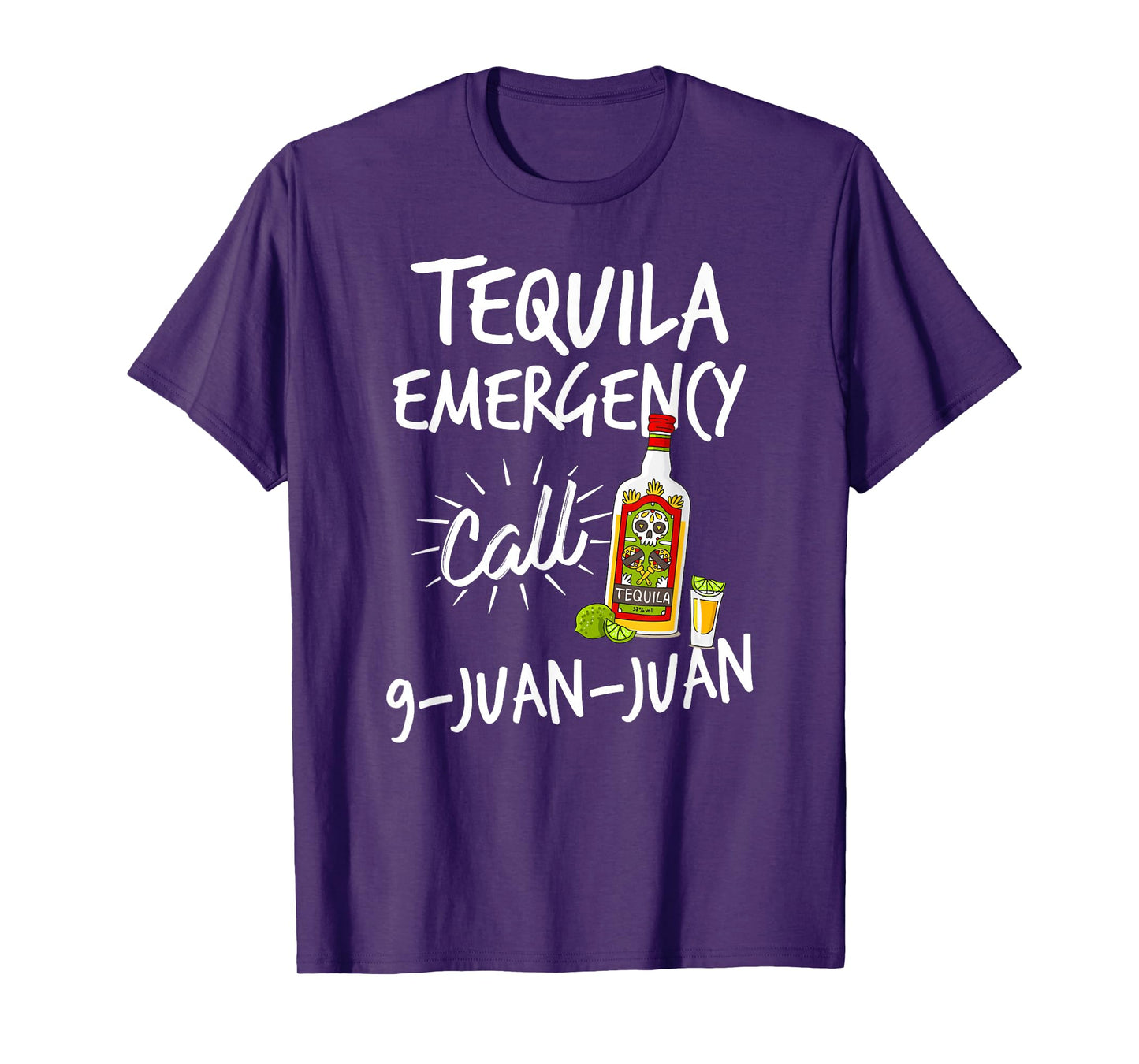 Tequila Emergency Call 9 Juan Juan - Funny Tequila T-shirt T-Shirt