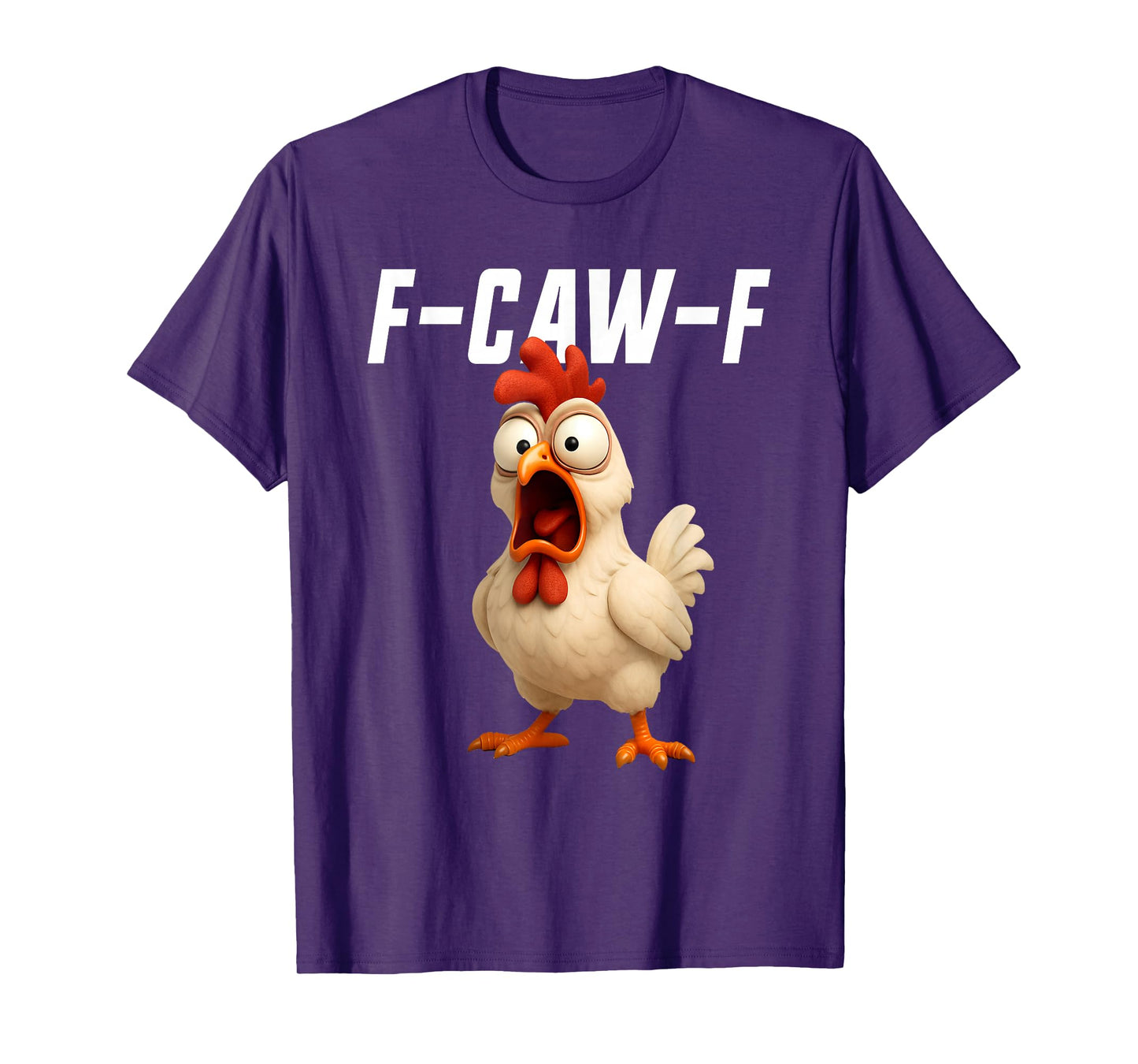 F-Caw-F Chicken Funny Chicken FCAWF F Caw F T-Shirt