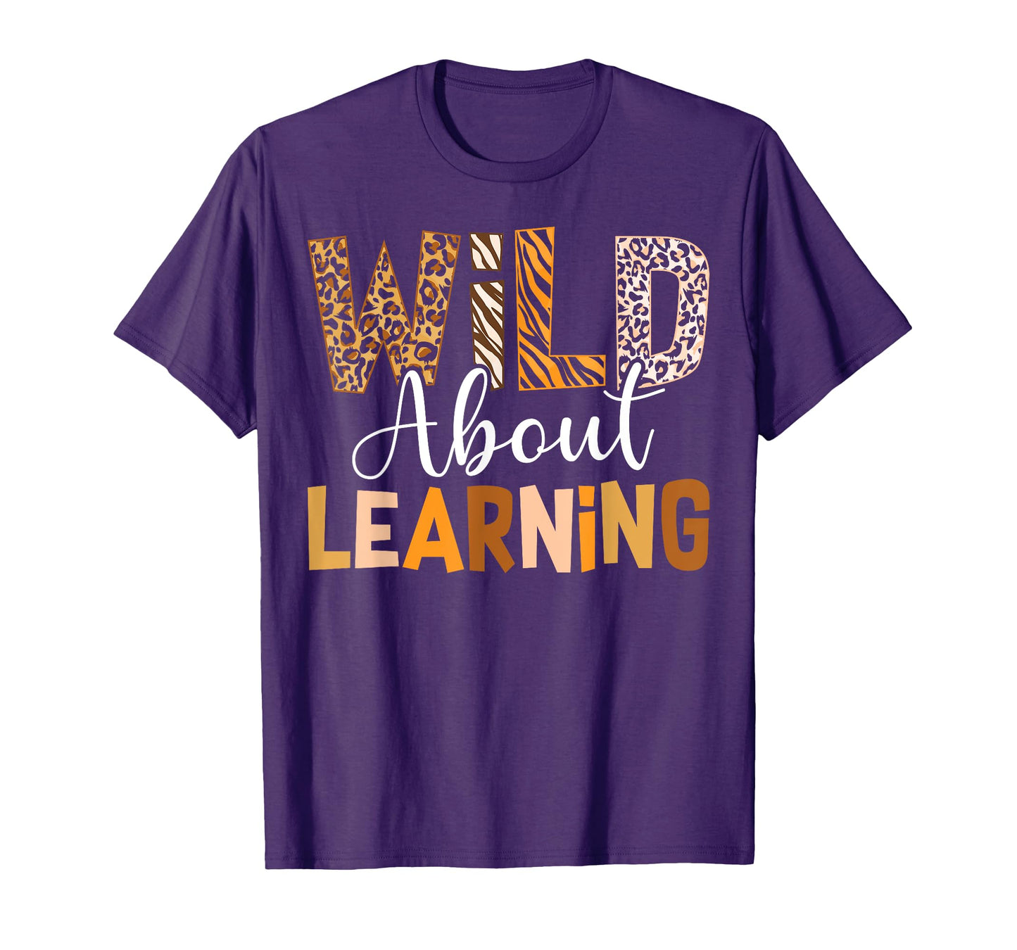 Wild About Learning Back To School Students Teachers Novelty T-Shirt