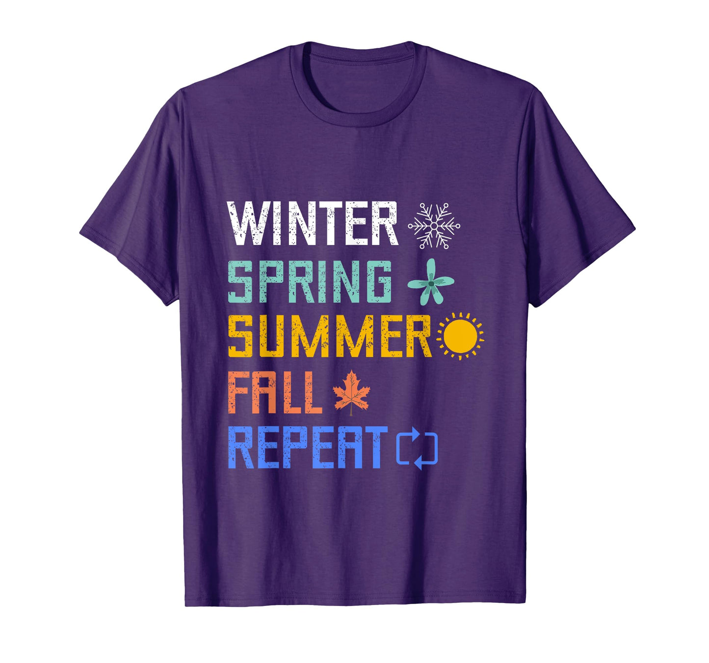 Winter Spring Summer Fall Repeat Autumn Four Season Weather Men Women Kids T-Shirt