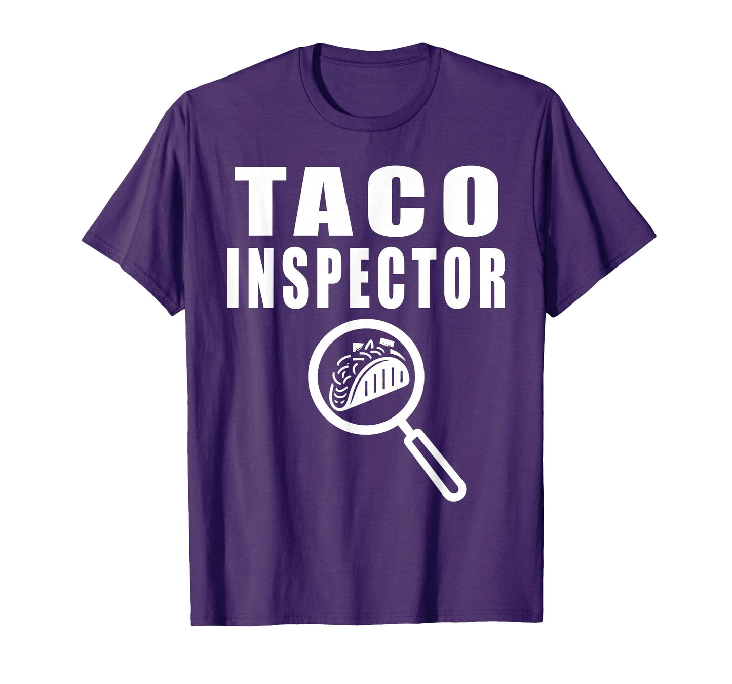 Taco Inspector Funny Tacos Mexican Food Fans T-Shirt