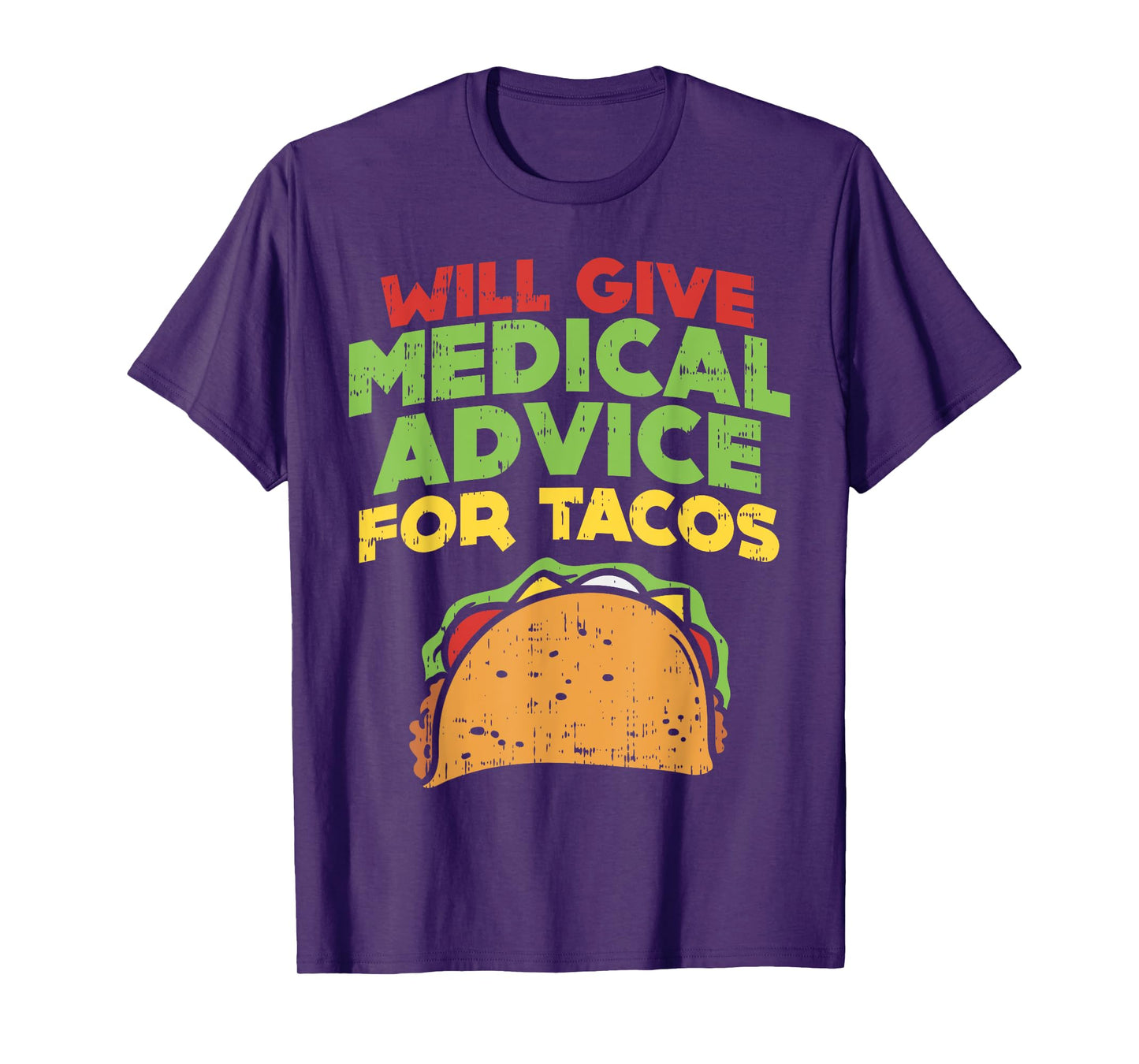 Will Give Medical Advice For Tacos Doctor Nurse Food Gift T-Shirt