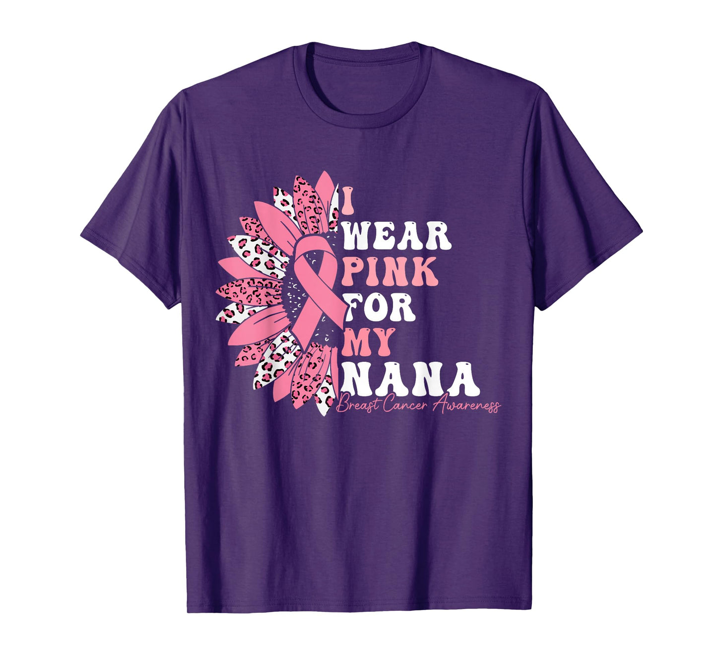 I Wear Pink For My Nana Breast Cancer Warrior Pink Ribbon T-Shirt