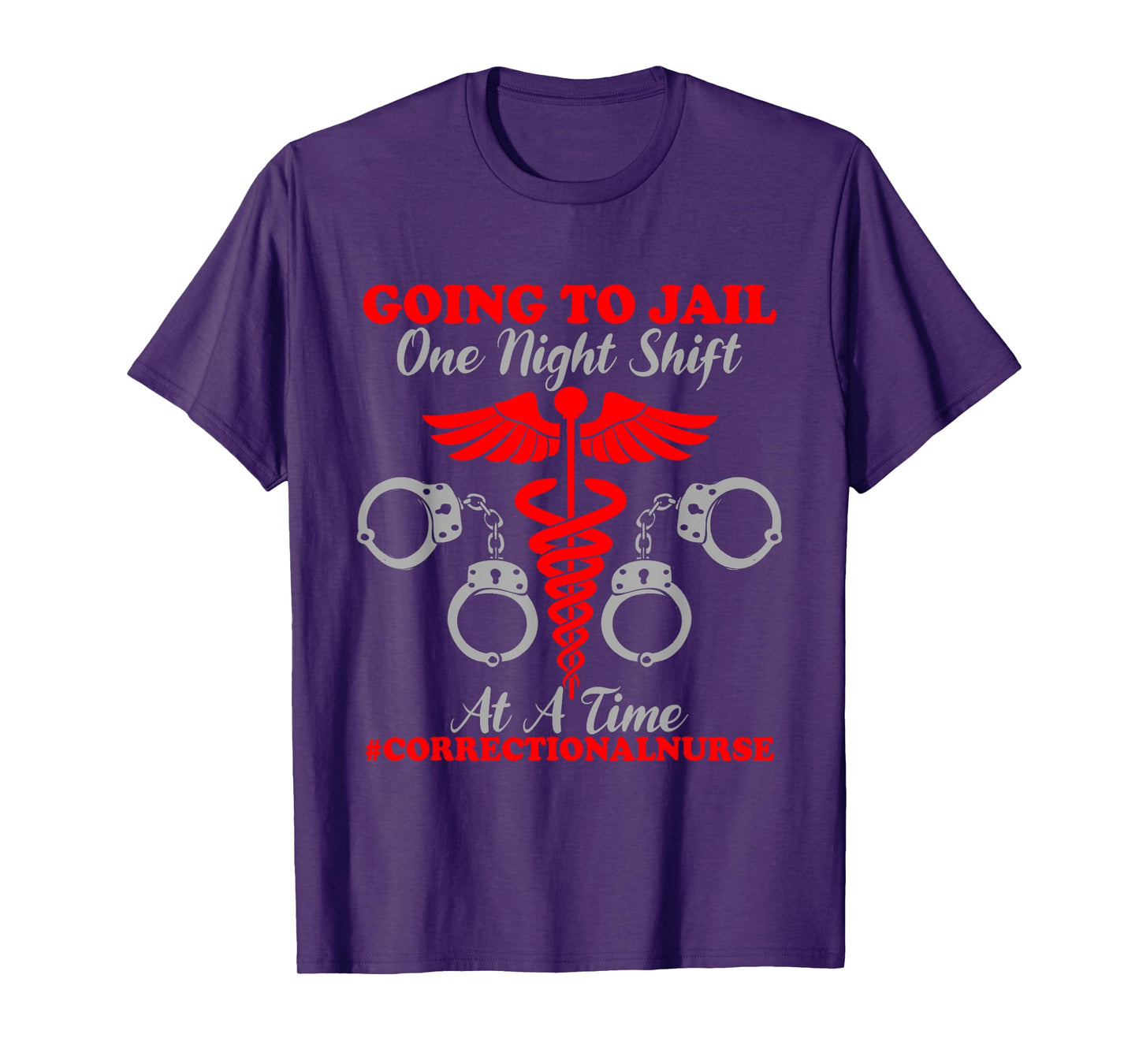 One Night Shift Registered Correctional Nurse Jail Nurse T-Shirt