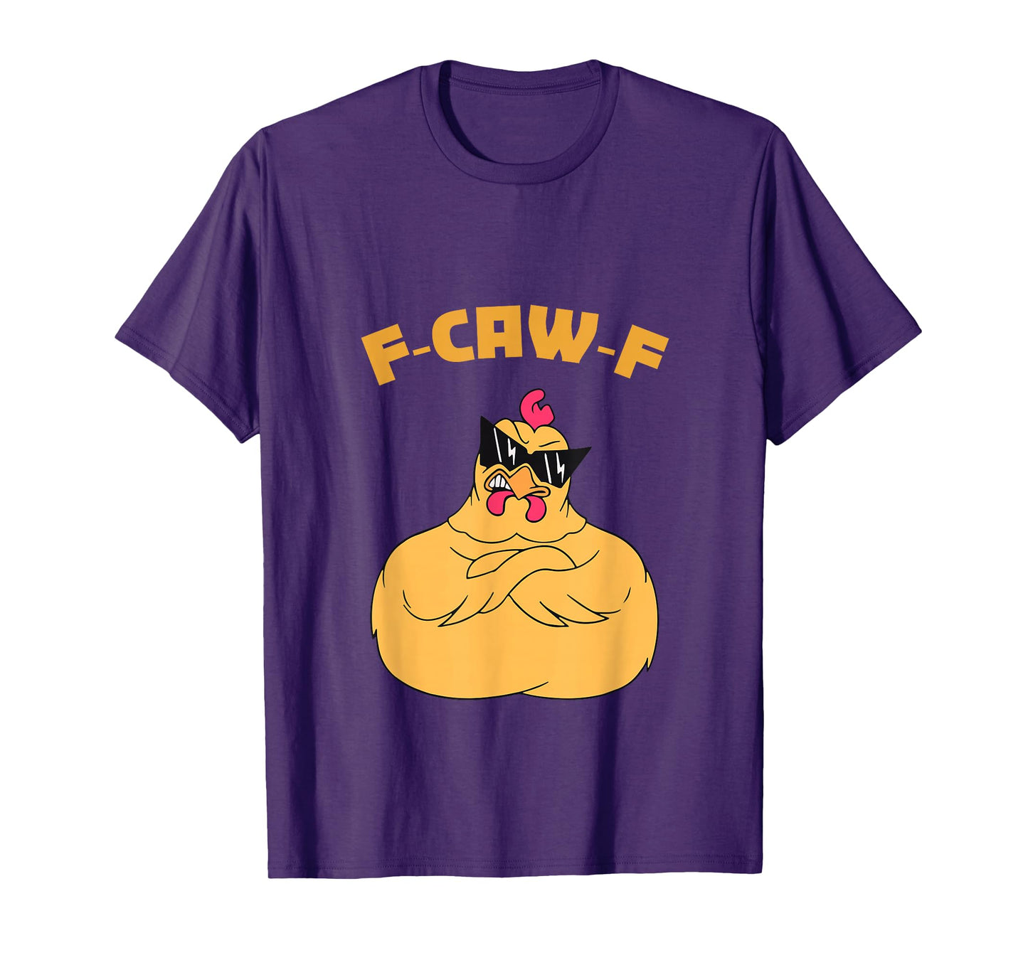 F-Caw-F Funny Chicken Humor Quote Rooster Meme Tee T-Shirt