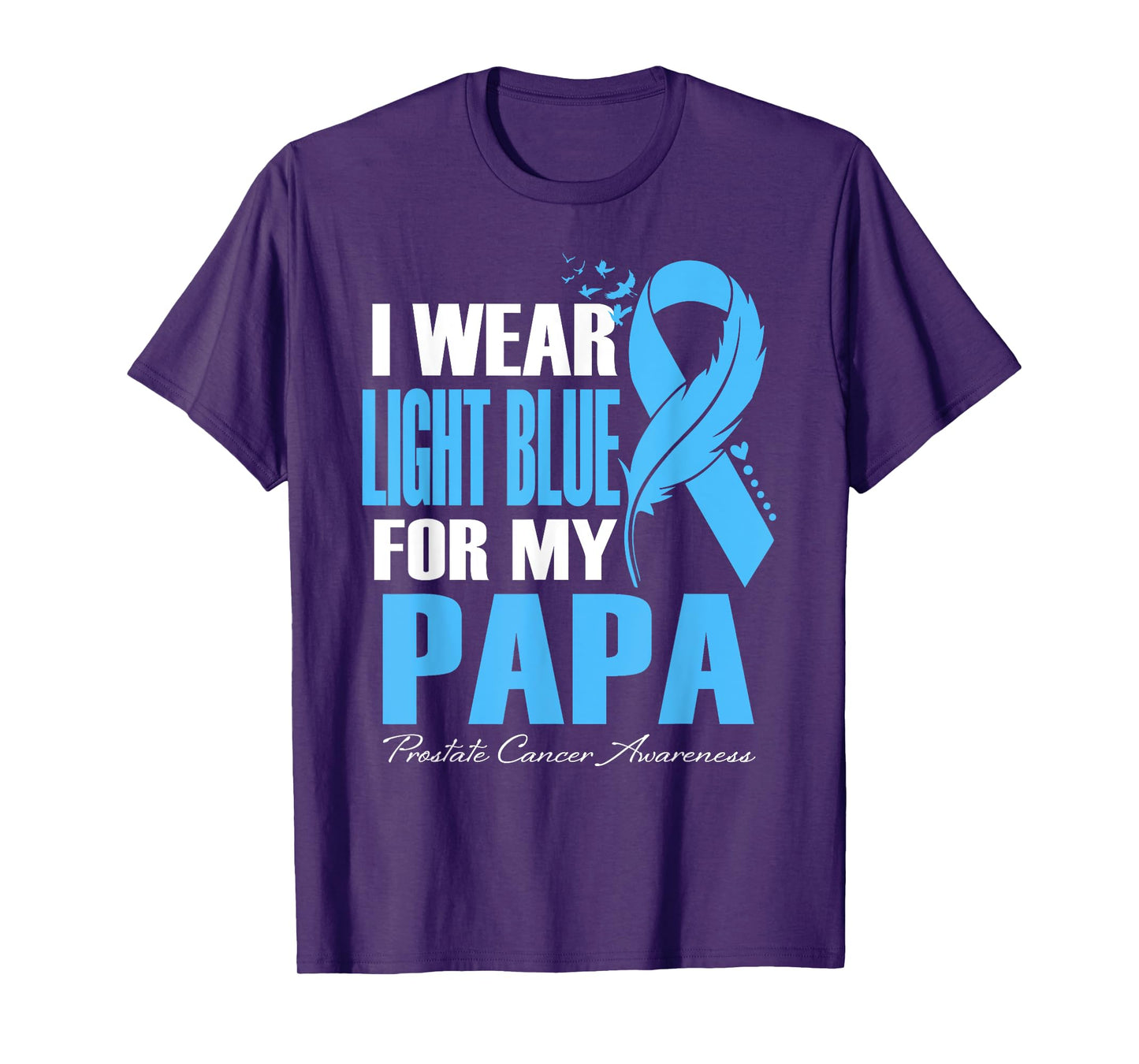 I Wear Light Blue For My Papa Prostate Cancer Awareness T-Shirt