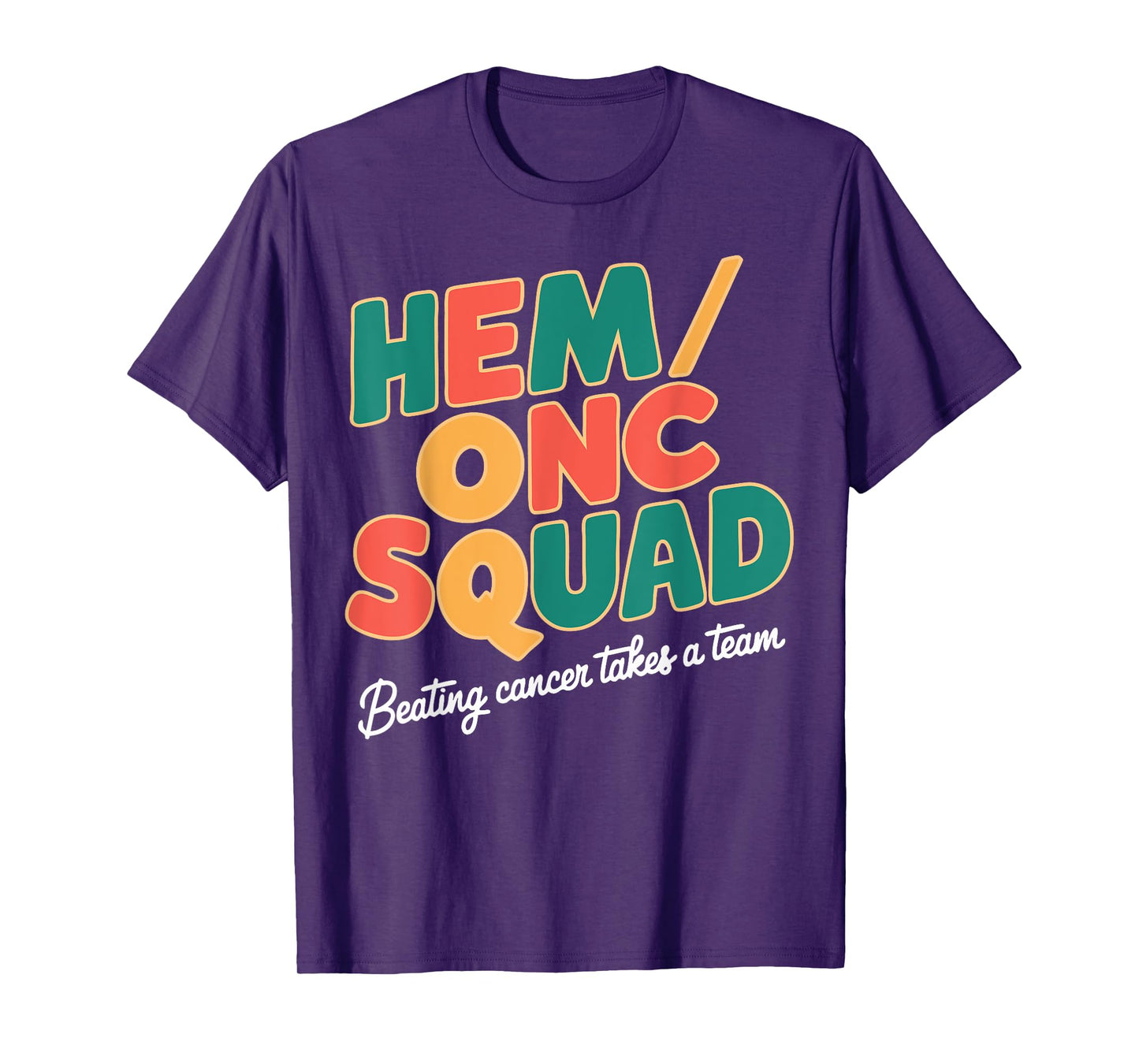 Hem/Onc Squad Beating Cancer Hematology/Oncology Team Nurse T-Shirt