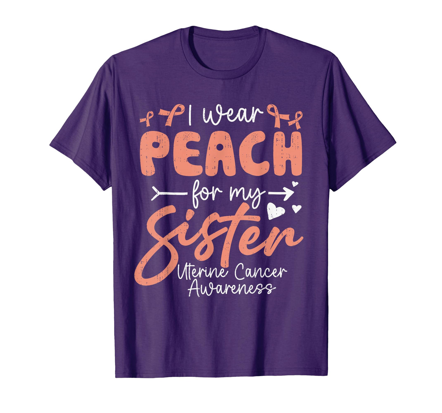 I Wear Peach for My Sister Uterine Cancer Awareness Family T-Shirt
