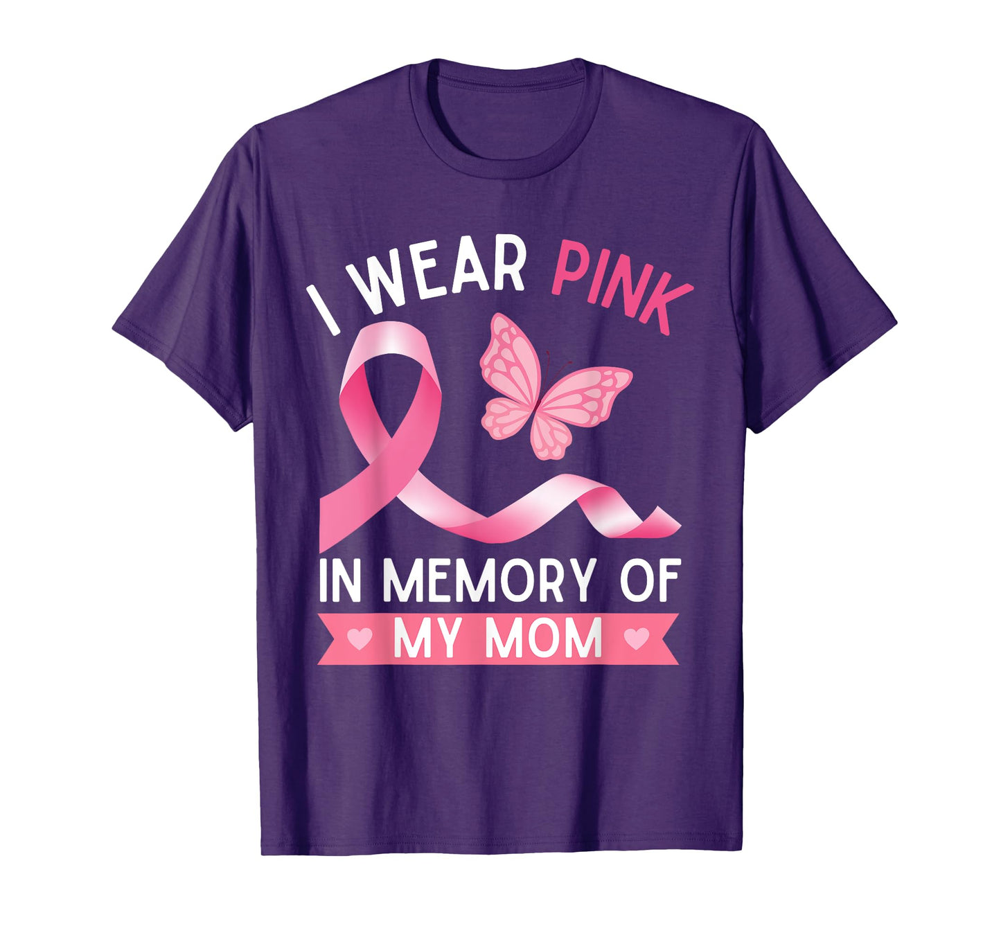 I Wear Pink In Memory Of My Mom Breast Cancer Awareness T-Shirt