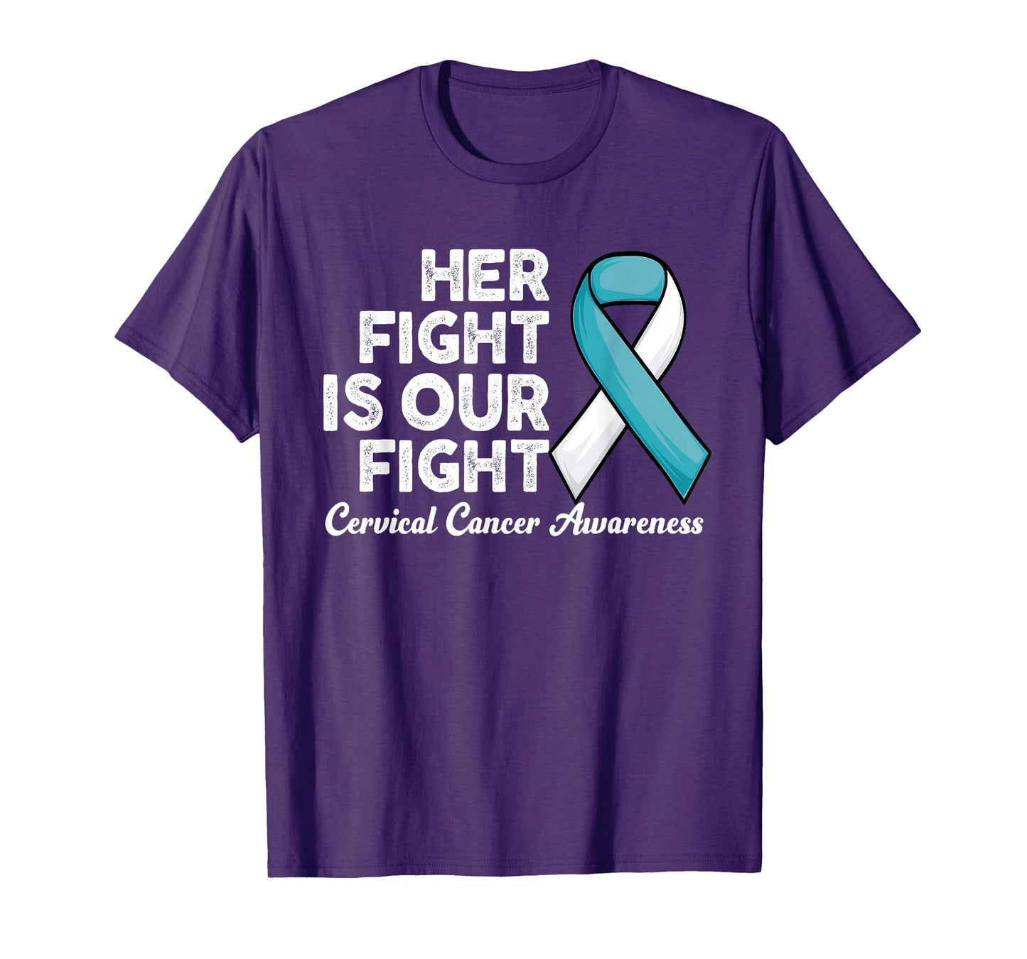 Her Fight Is Our Fight survivor of Cervical Cancer Awareness T-Shirt