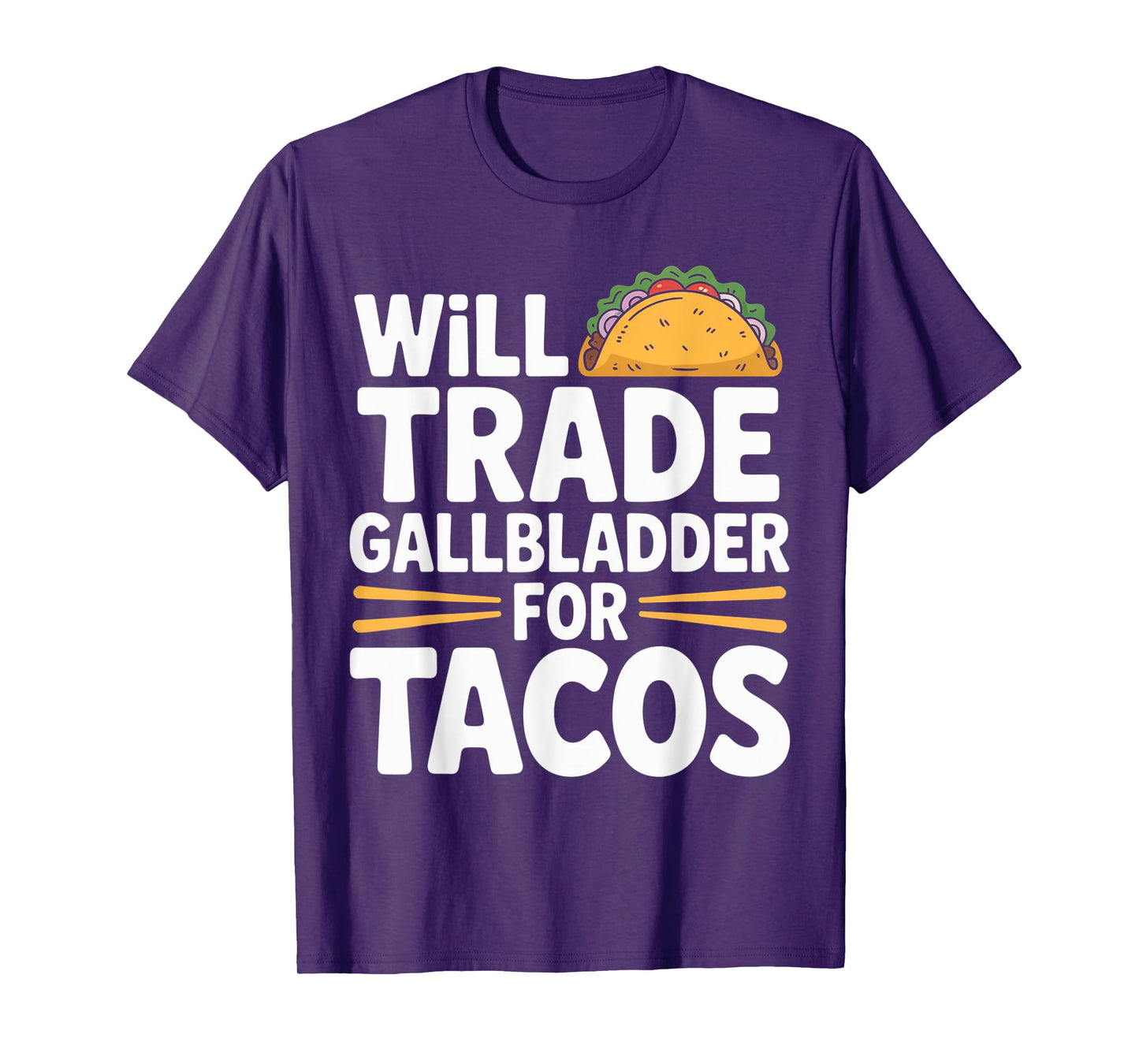 Will Trade Gallbladder for Tacos Funny Surgery Organ Removal T-Shirt