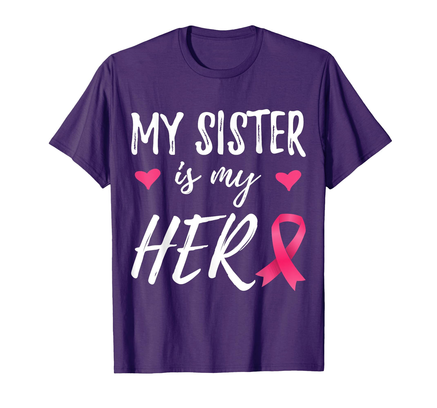 My Sister is my Hero Ribbon Breast Cancer Awareness T-Shirt
